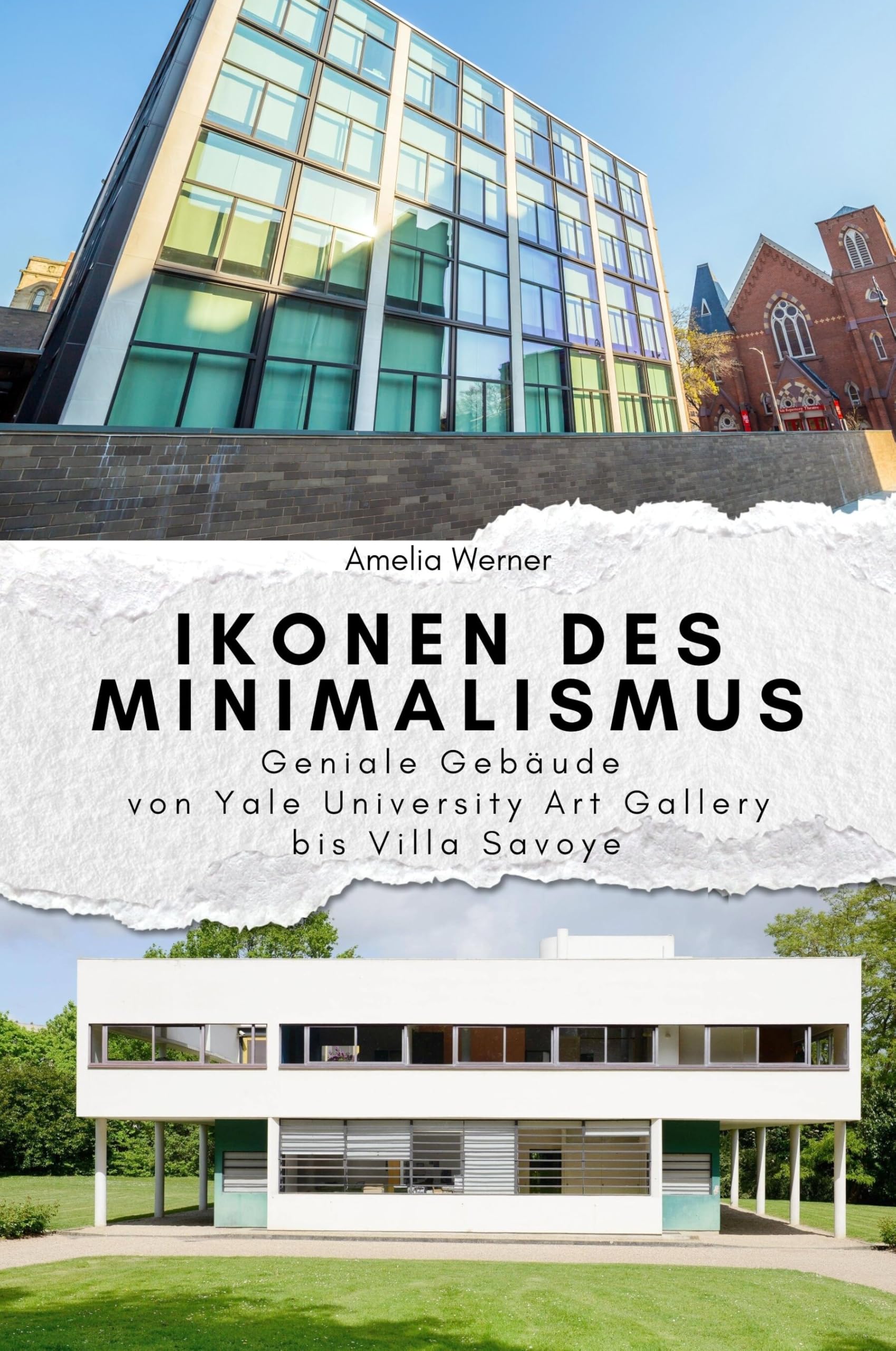 Ikonen des Minimalismus - Das perfekte Geschenk für Männer und Frauen zu Weihnachten und Geburtstag: Geniale Gebäude von Yale University Art Gallery bis Villa Savoye Art & Literature Books