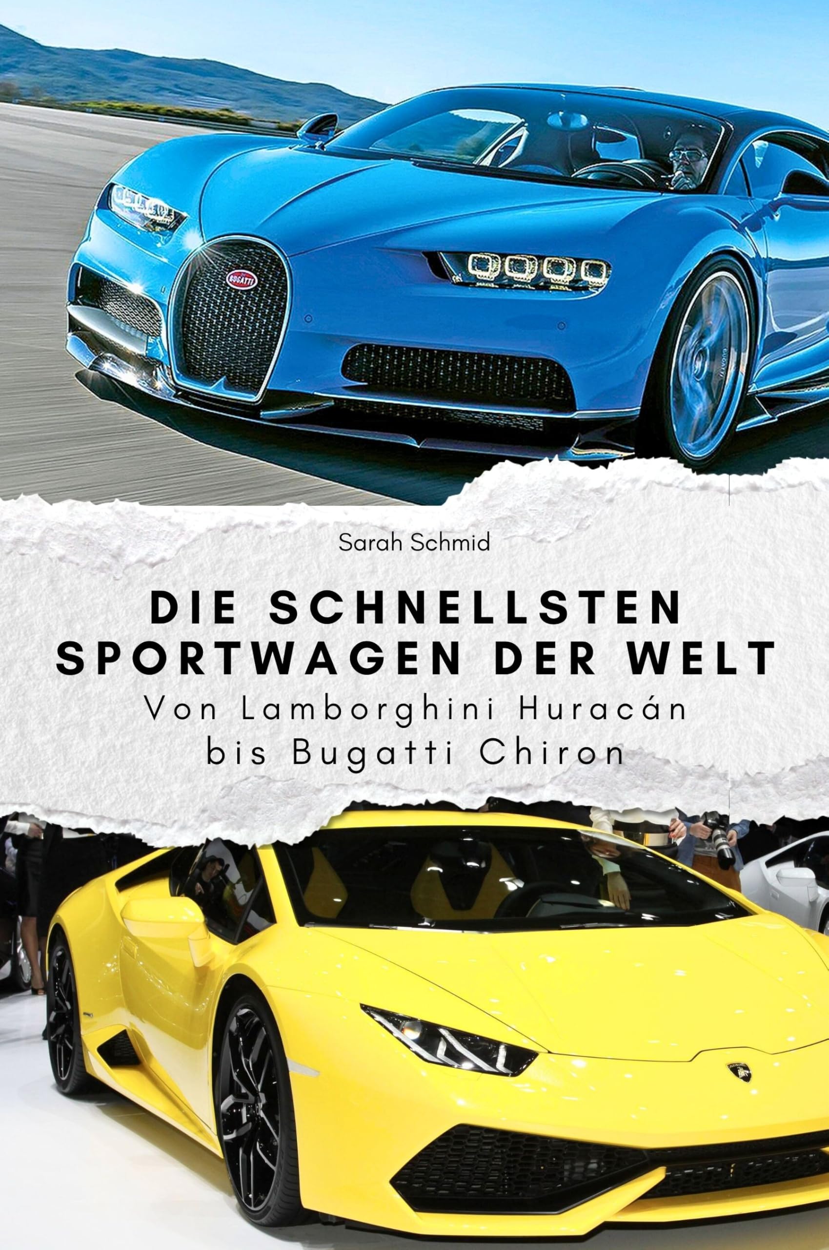 Die schnellsten Sportwagen der Welt - Das perfekte Geschenk für Männer und Frauen zu Weihnachten und Geburtstag: Von Lamborghini Huracán bis Bugatti Chiron Memories
