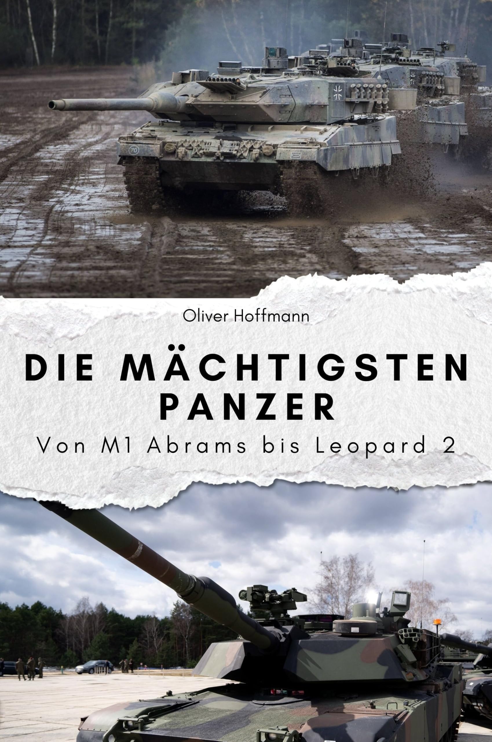 Die mächtigsten Panzer - Das perfekte Geschenk für Männer und Frauen zu Weihnachten und Geburtstag: Von M1 Abrams bis Leopard 2 Memories
