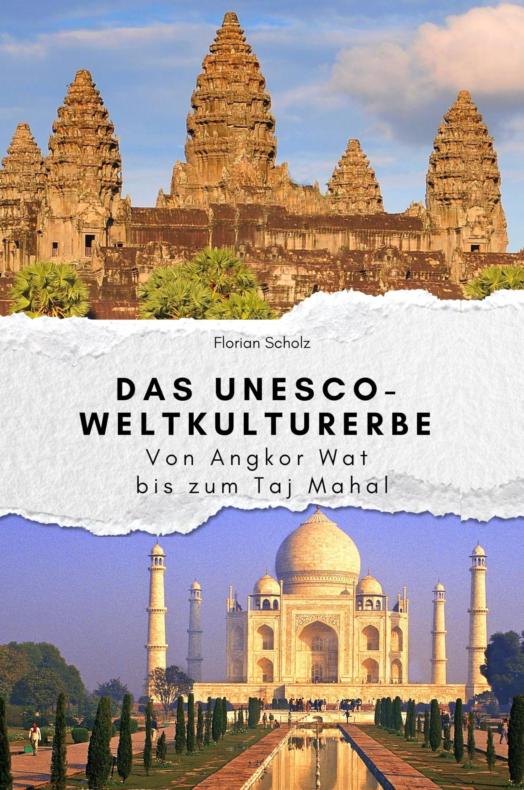 Das UNESCO-Weltkulturerbe - Das perfekte Geschenk für Männer und Frauen zu Weihnachten und Geburtstag: Von Angkor Wat bis zum Taj Mahal Memories