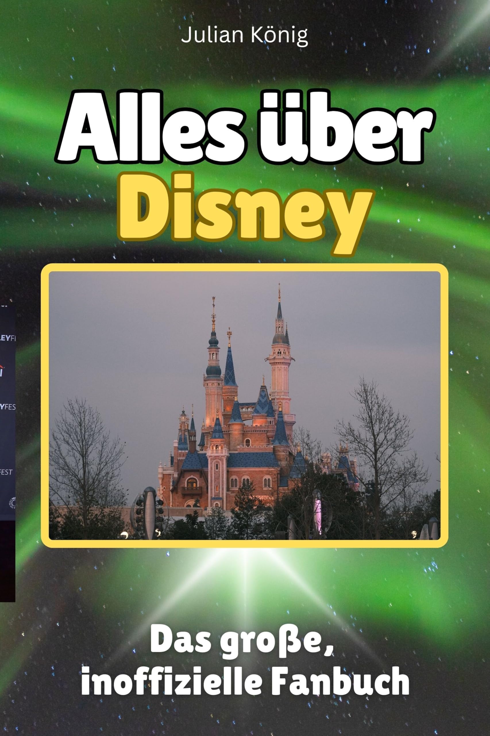 Alles über Disney - Hochwertige Hardcover-Ausgabe - das perfekte Geschenk: Das große, inoffizielle Fanbuch Memories