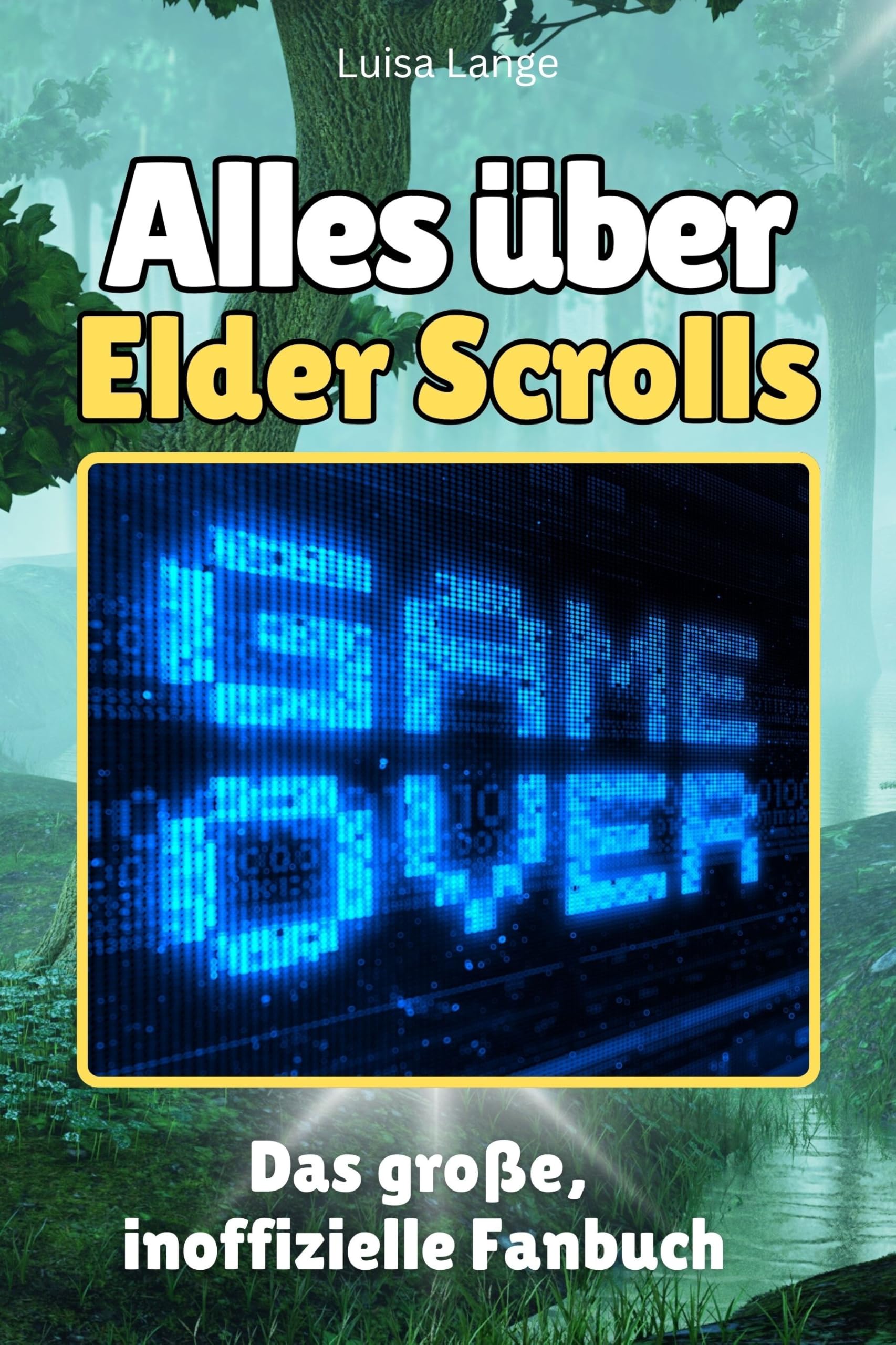 Alles über Elder Scrolls - Hochwertige Hardcover-Ausgabe - das perfekte Geschenk: Das große, inoffizielle Fanbuch Memories