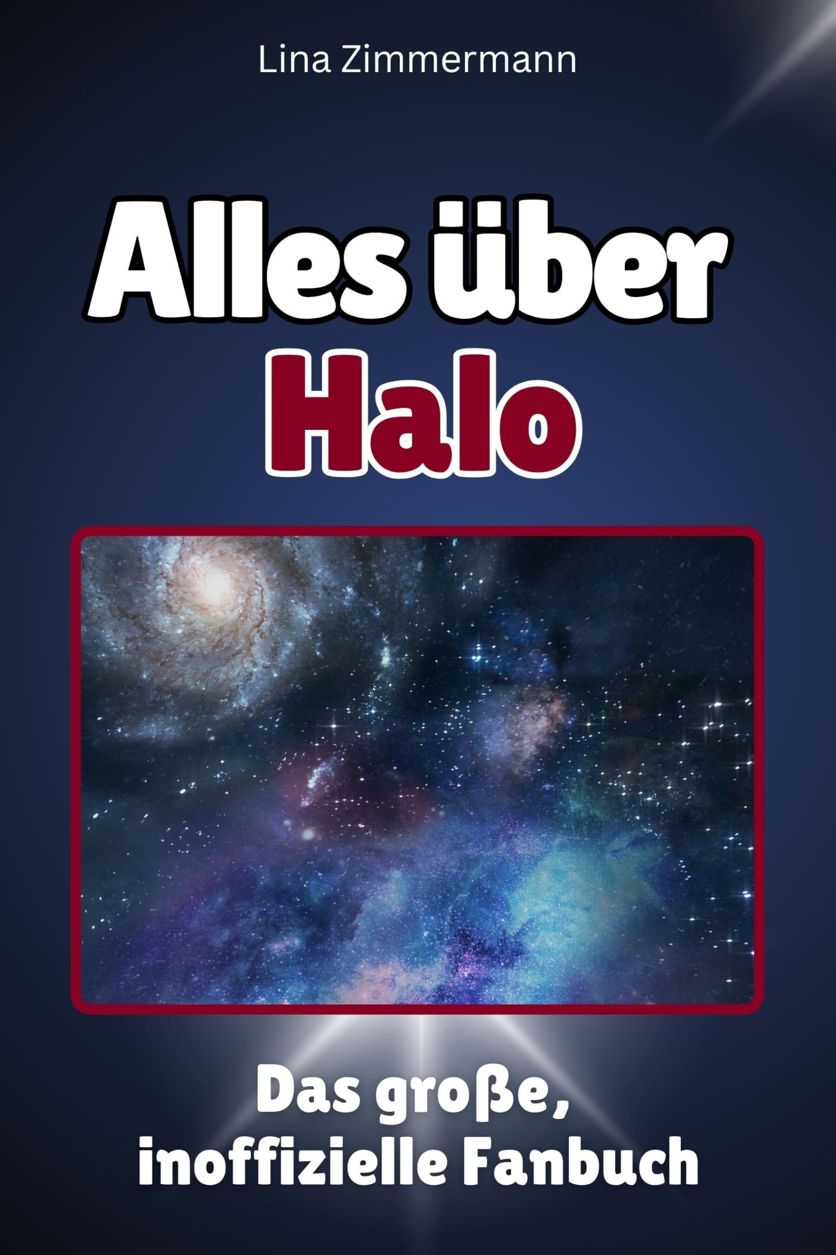 Alles über Halo - Hochwertige Hardcover-Ausgabe - das perfekte Geschenk: Das große, inoffizielle Fanbuch Memories