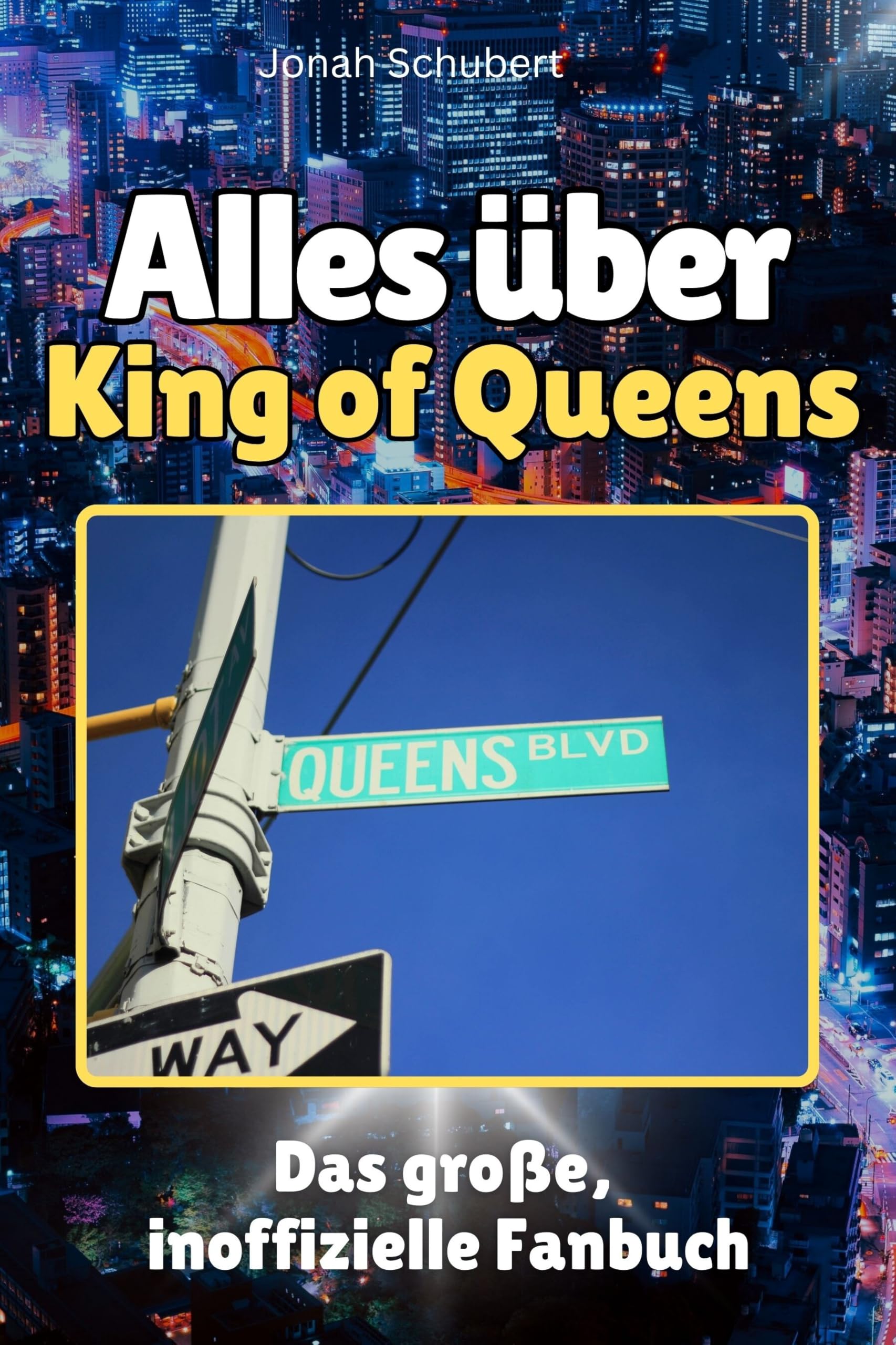 Alles über King of Queens - Hochwertige Hardcover-Ausgabe - das perfekte Geschenk: Das große, inoffizielle Fanbuch Memories