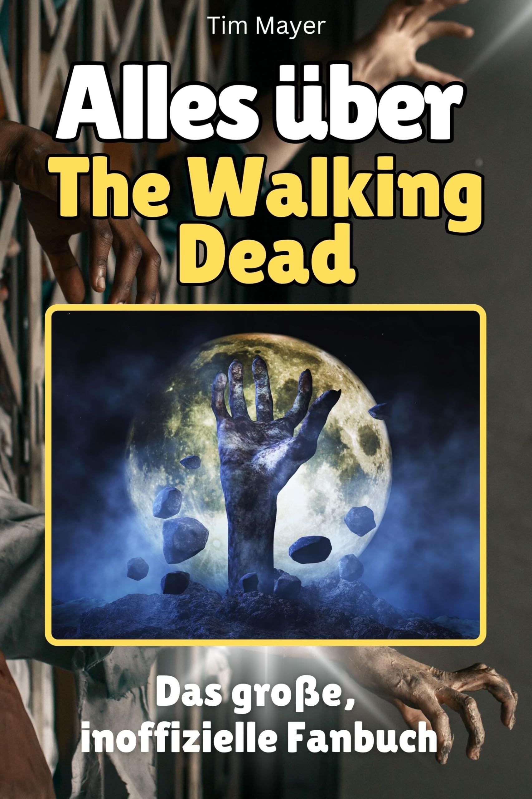 Alles über The Walking Dead - Hochwertige Hardcover-Ausgabe - das perfekte Geschenk: Das große, inoffizielle Fanbuch Memories