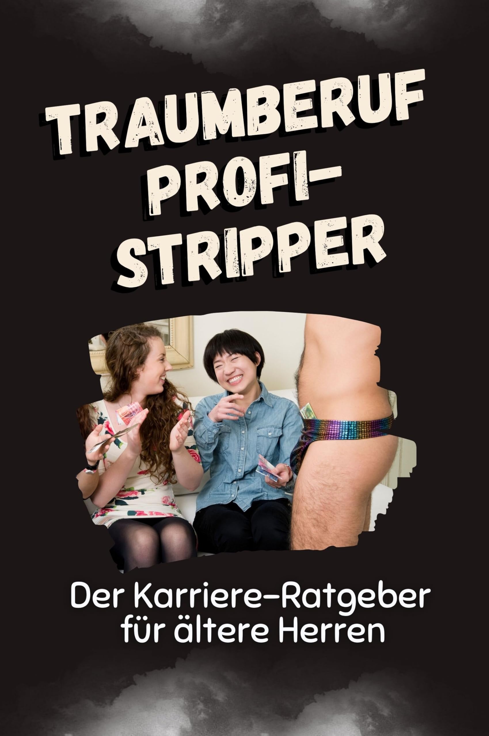 Traumberuf Profi-Stripper: Der Karriere-Ratgeber für ältere Herren Lifestyle