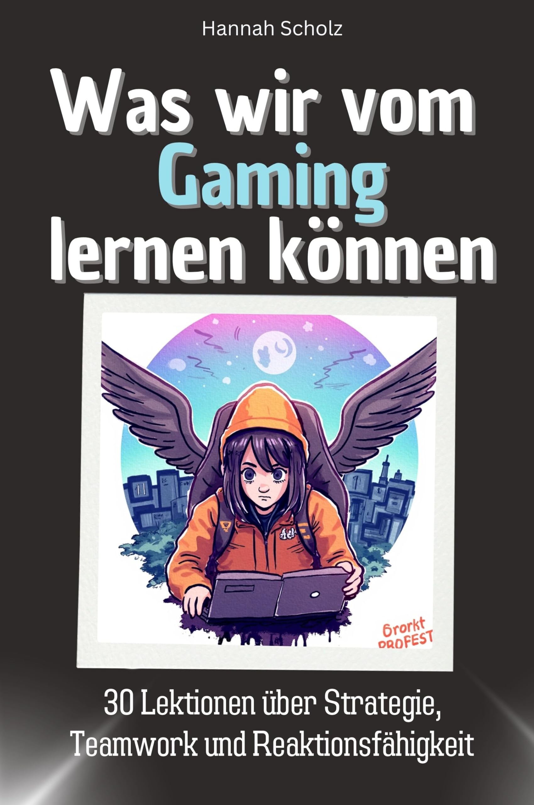 Was wir vom Gaming lernen können - Das perfekte Geschenk für Weihnachten und Geburtstag für Männer, Frauen und Teenager: 30 Lektionen über Strategie, Teamwork und Reaktionsfähigkeit Memories