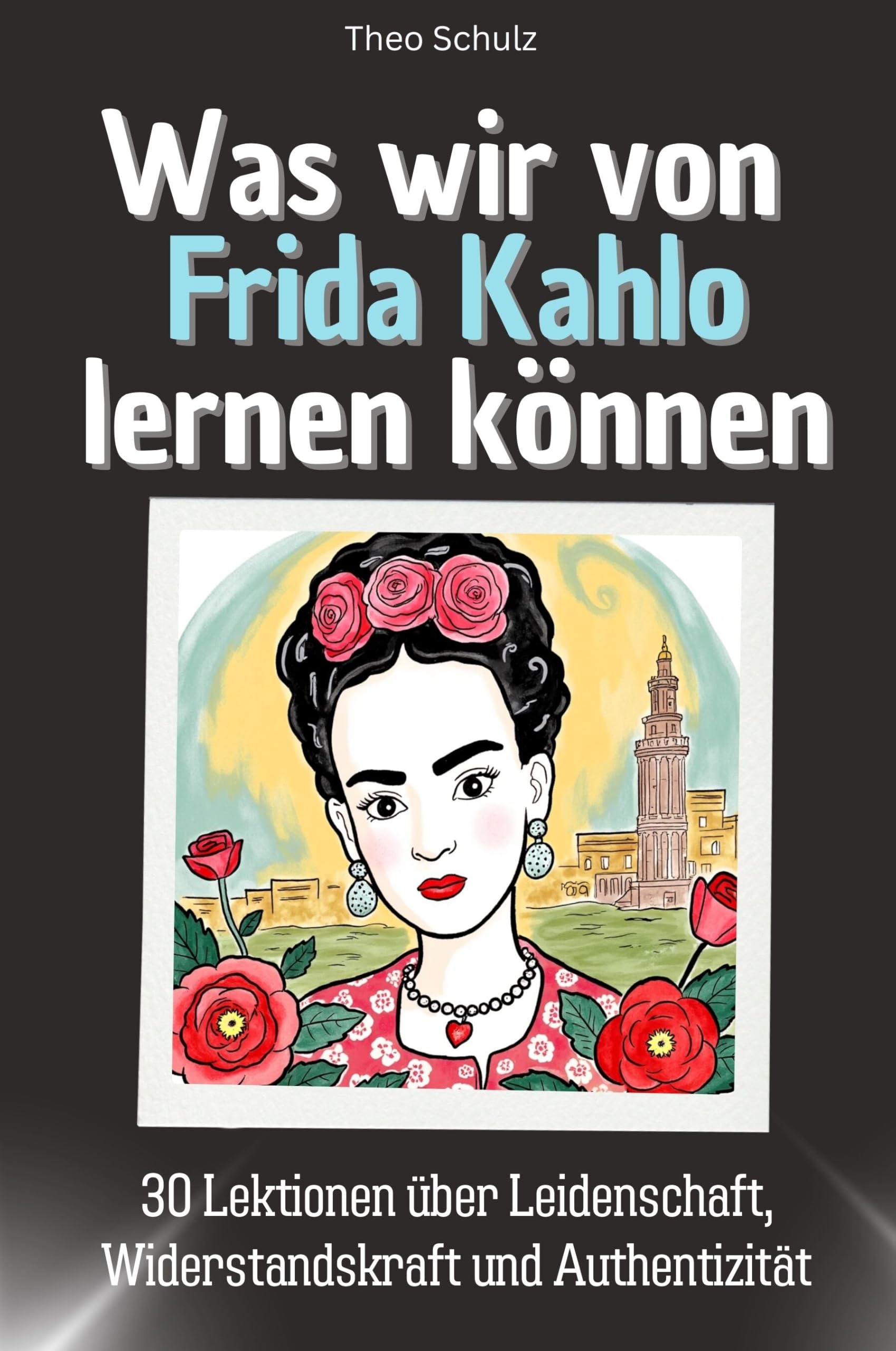 Was wir von Frida Kahlo lernen können Memories