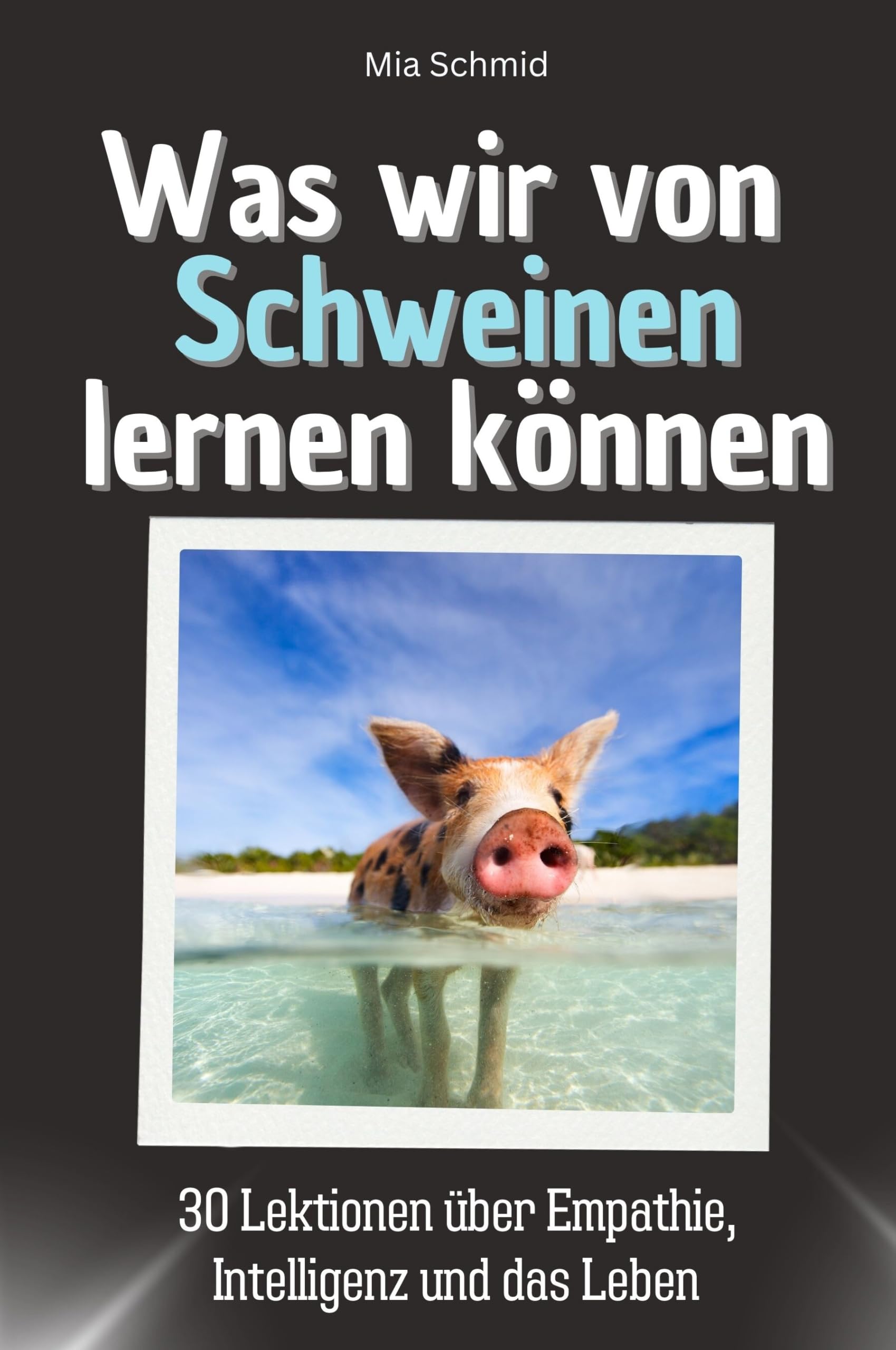 Was wir von Schweinen lernen können - Das perfekte Geschenk für Weihnachten und Geburtstag für Männer, Frauen und Teenager: 30 Lektionen über Empathie, Intelligenz und das Leben Memories