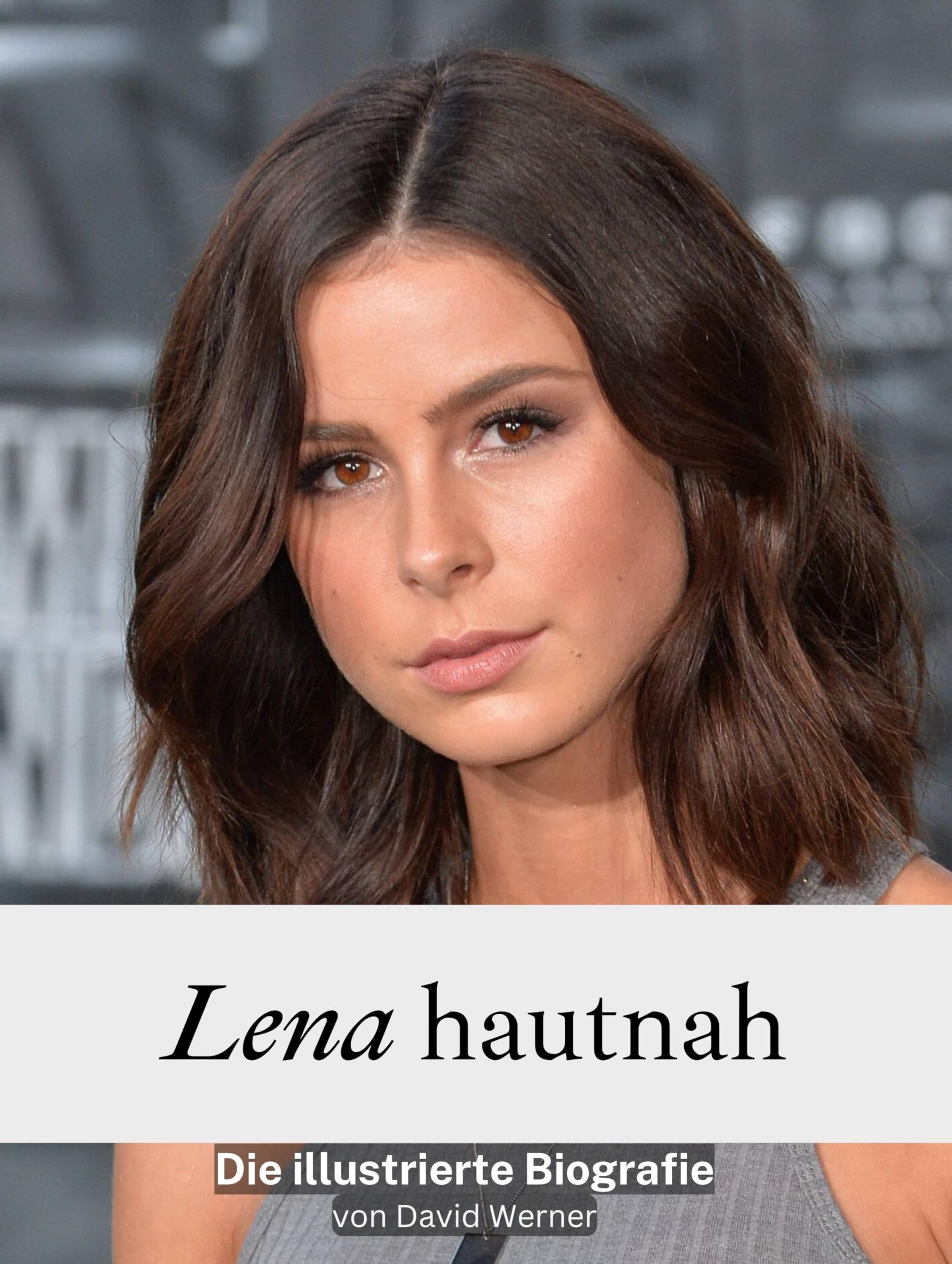 Lena hautnah - Komplett in Farbe: Die illustrierte Biografie Art & Literature