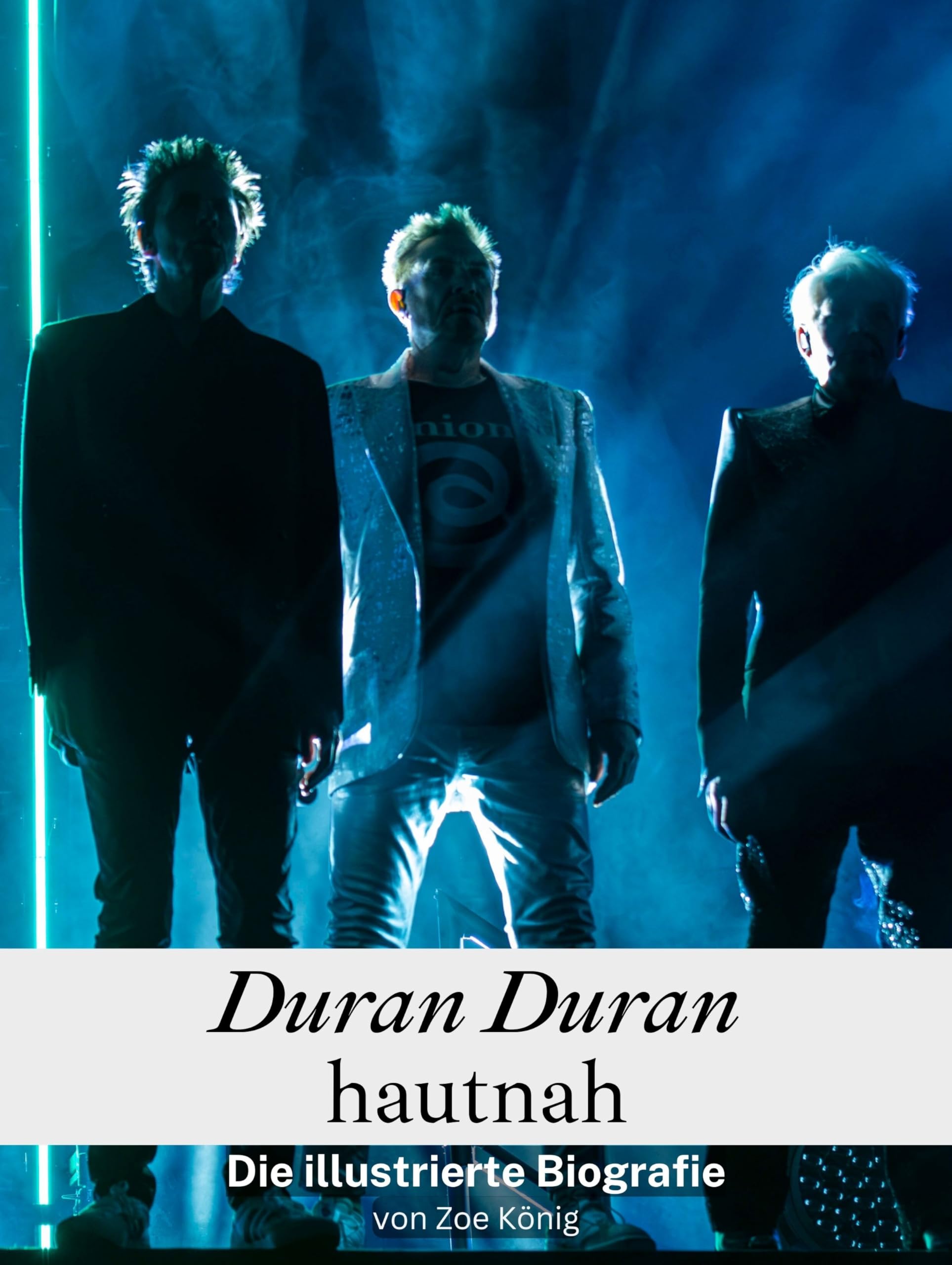 Duran Duran hautnah - Komplett in Farbe: Die illustrierte Biografie Art & Literature