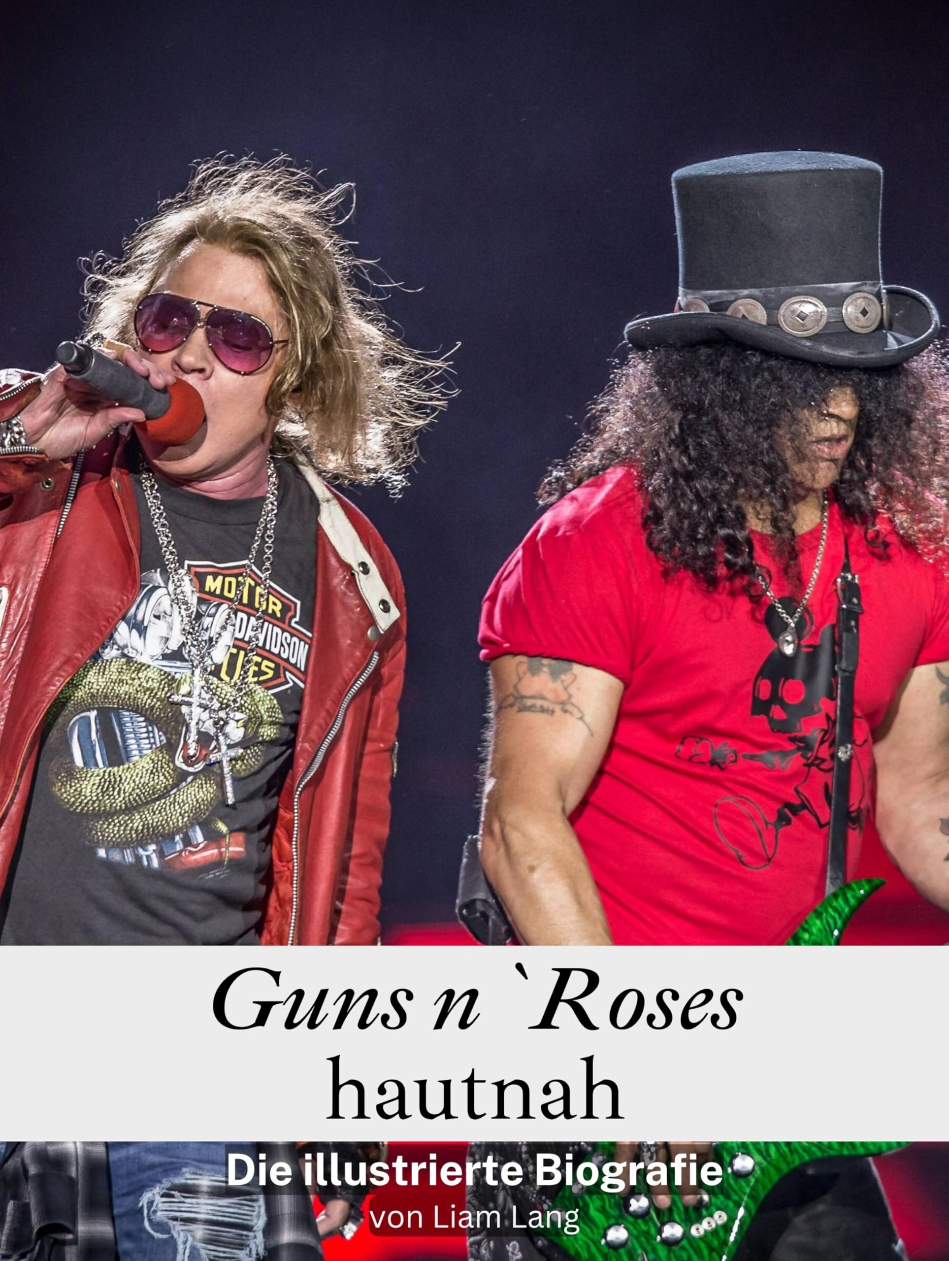 Guns n`Roses hautnah - Komplett in Farbe: Die illustrierte Biografie Art & Literature