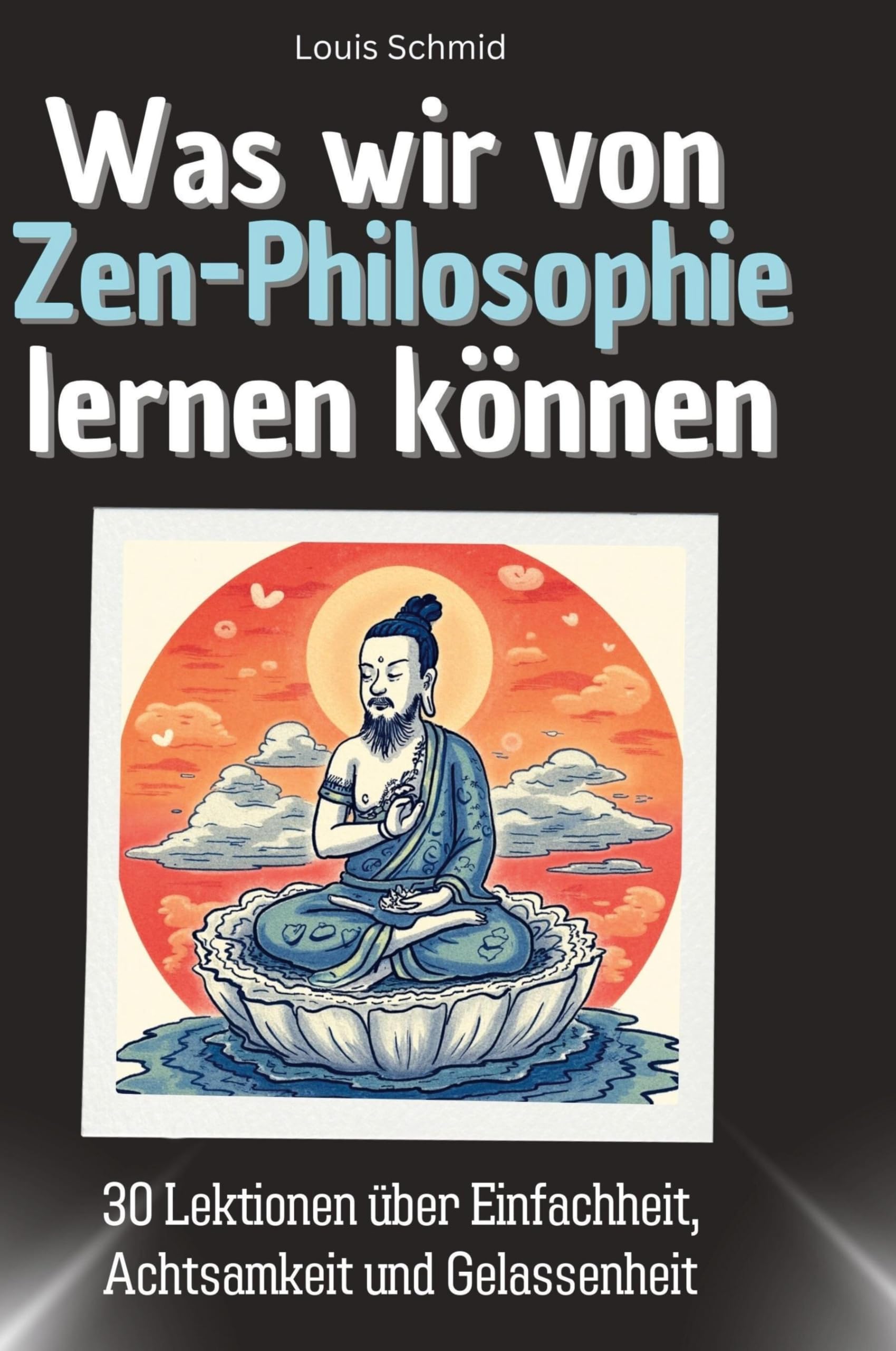 Was wir von Zen-Philosophie lernen können: 30 Lektionen über Einfachheit, Achtsamkeit und Gelassenheit Memories