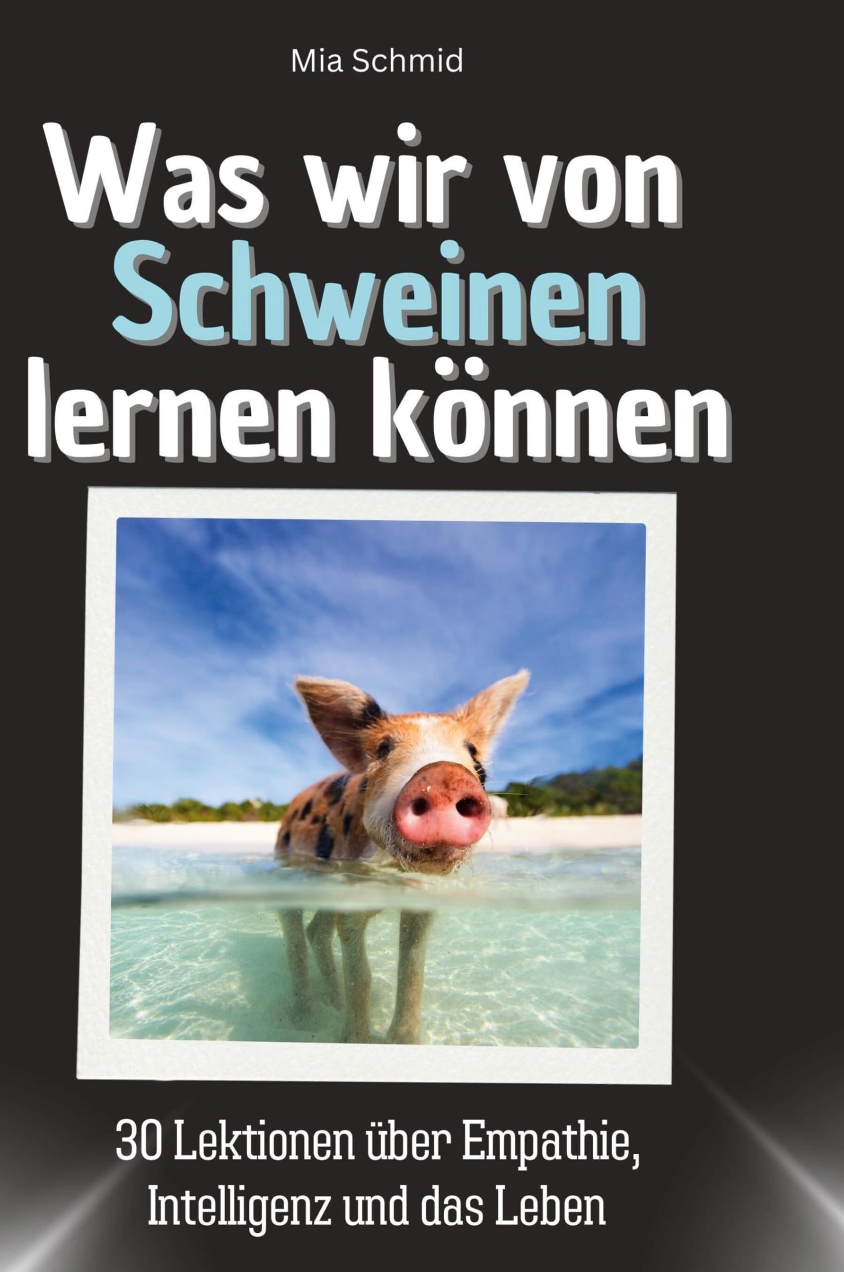 Was wir von Schweinen lernen können: 30 Lektionen über Empathie, Intelligenz und das Leben Memories