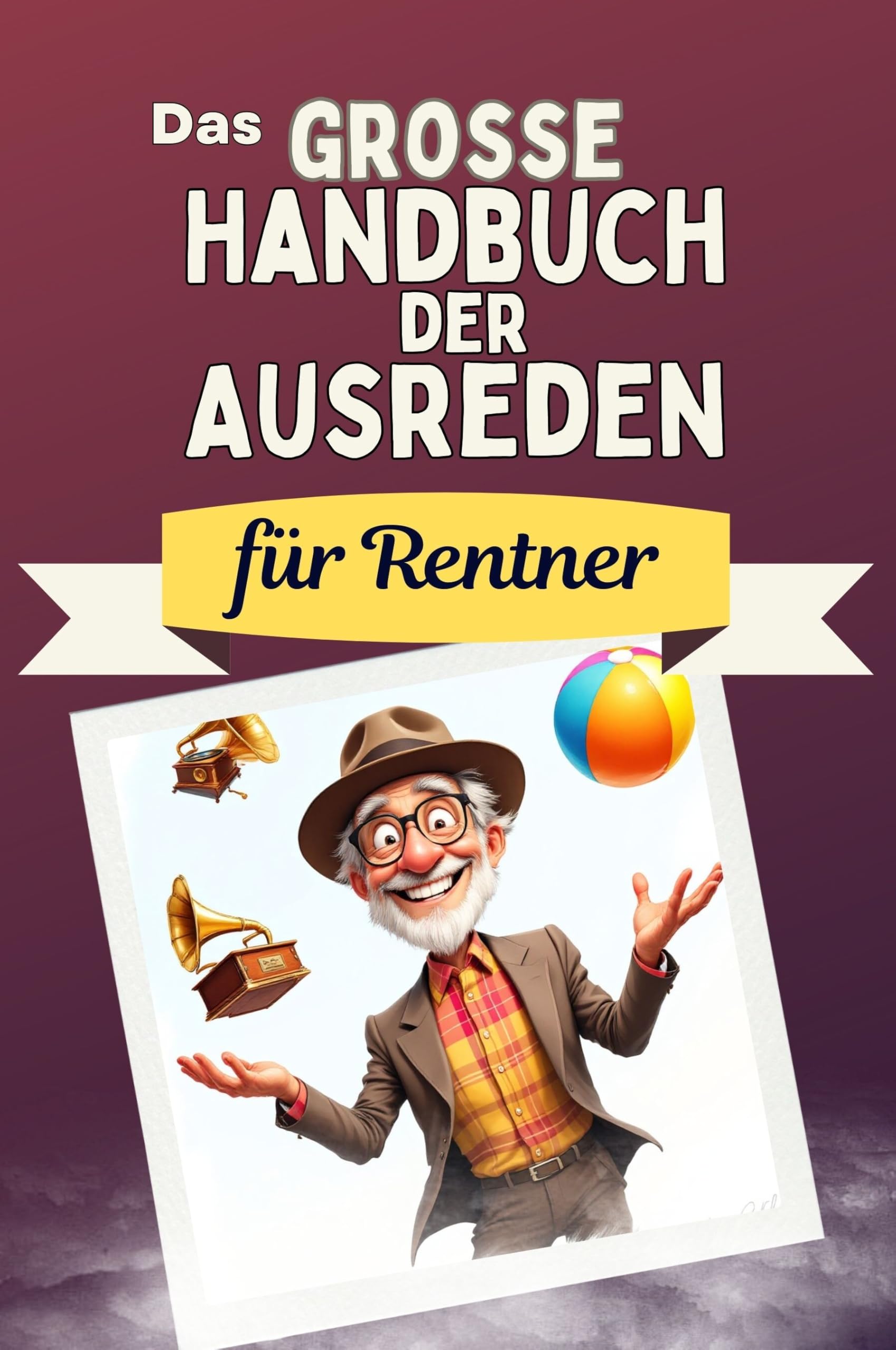 Das große Handbuch der Ausreden für Rentner - Das perfekte Geschenk für Erwachsene und Teenager für Weihnachten und Geburtstag Memories