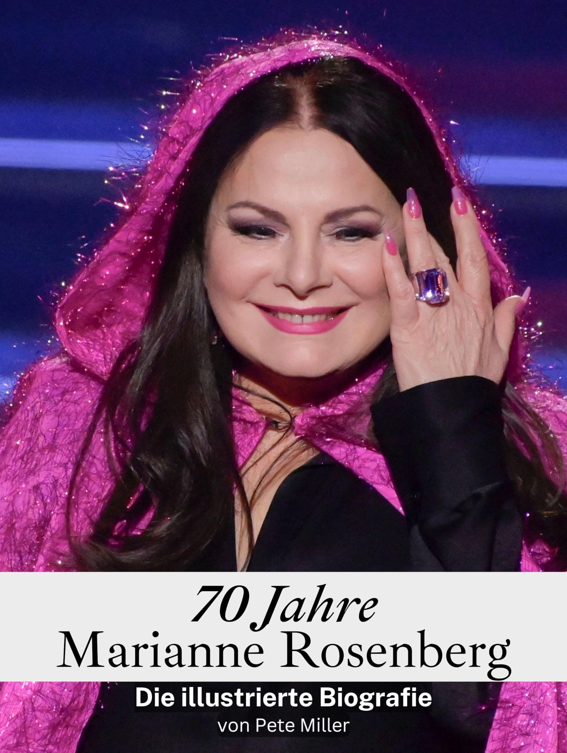70 Jahre Marianne Rosenberg - Komplett in Farbe: Die illustrierte Biografie Art & Literature