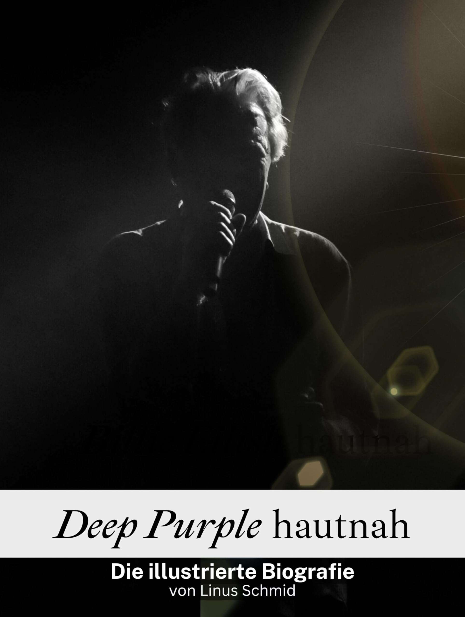Deep Purple hautnah - Hochwertige Hardcover-Ausgabe: Die illustrierte Biografie Art & Literature