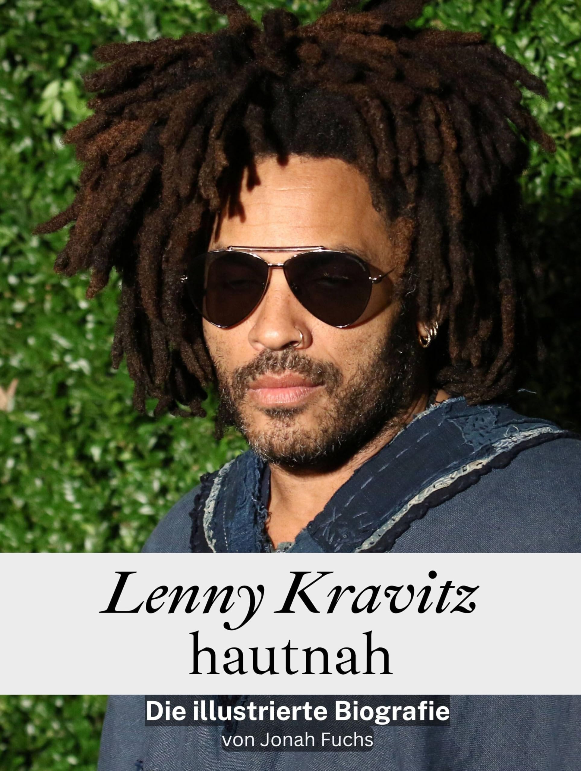 Lenny Kravitz hautnah - Hochwertige Hardcover-Ausgabe: Die illustrierte Biografie Art & Literature