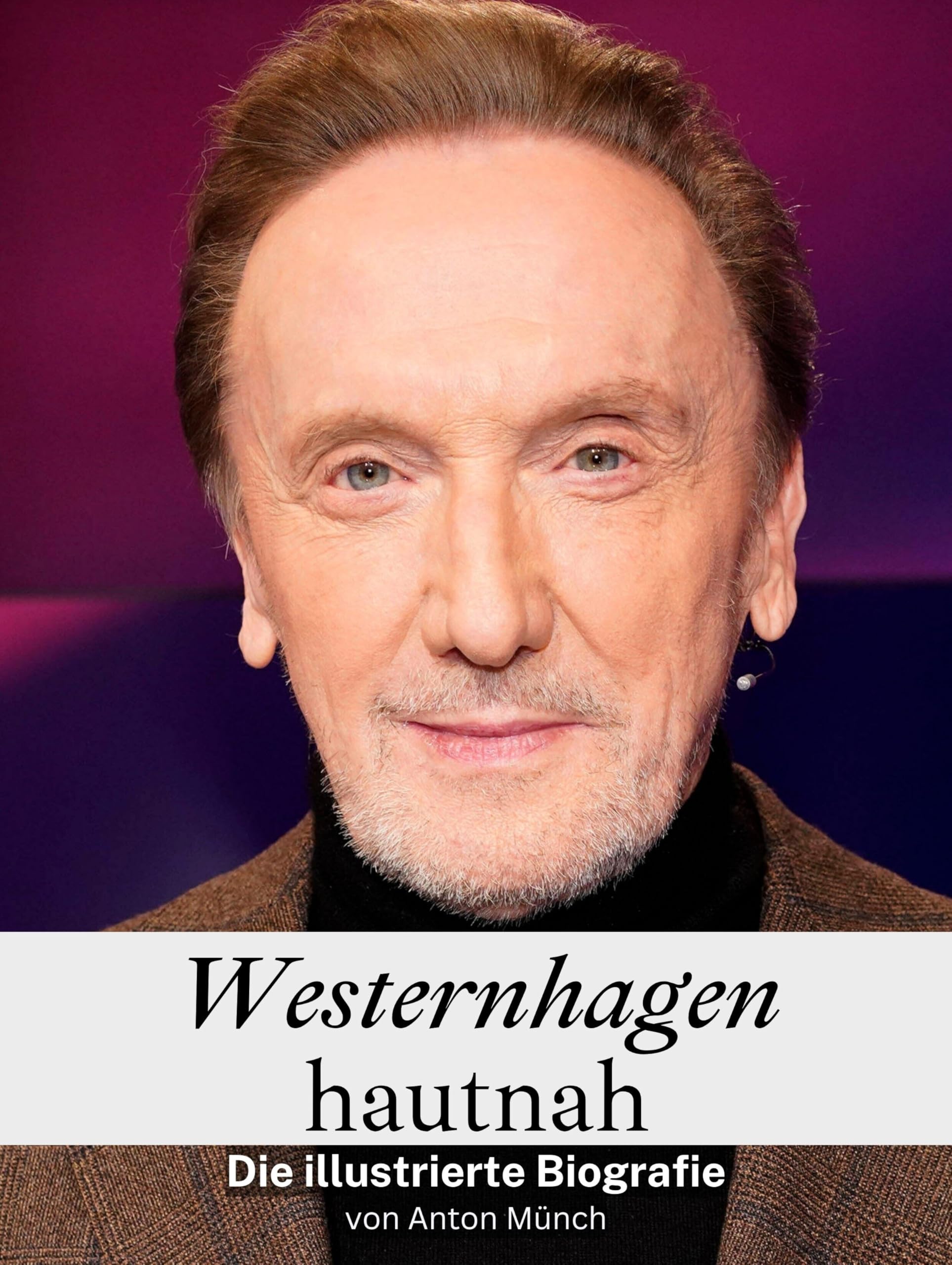 Westernhagen hautnah - Hochwertige Hardcover-Ausgabe: Die illustrierte Biografie Art & Literature Books