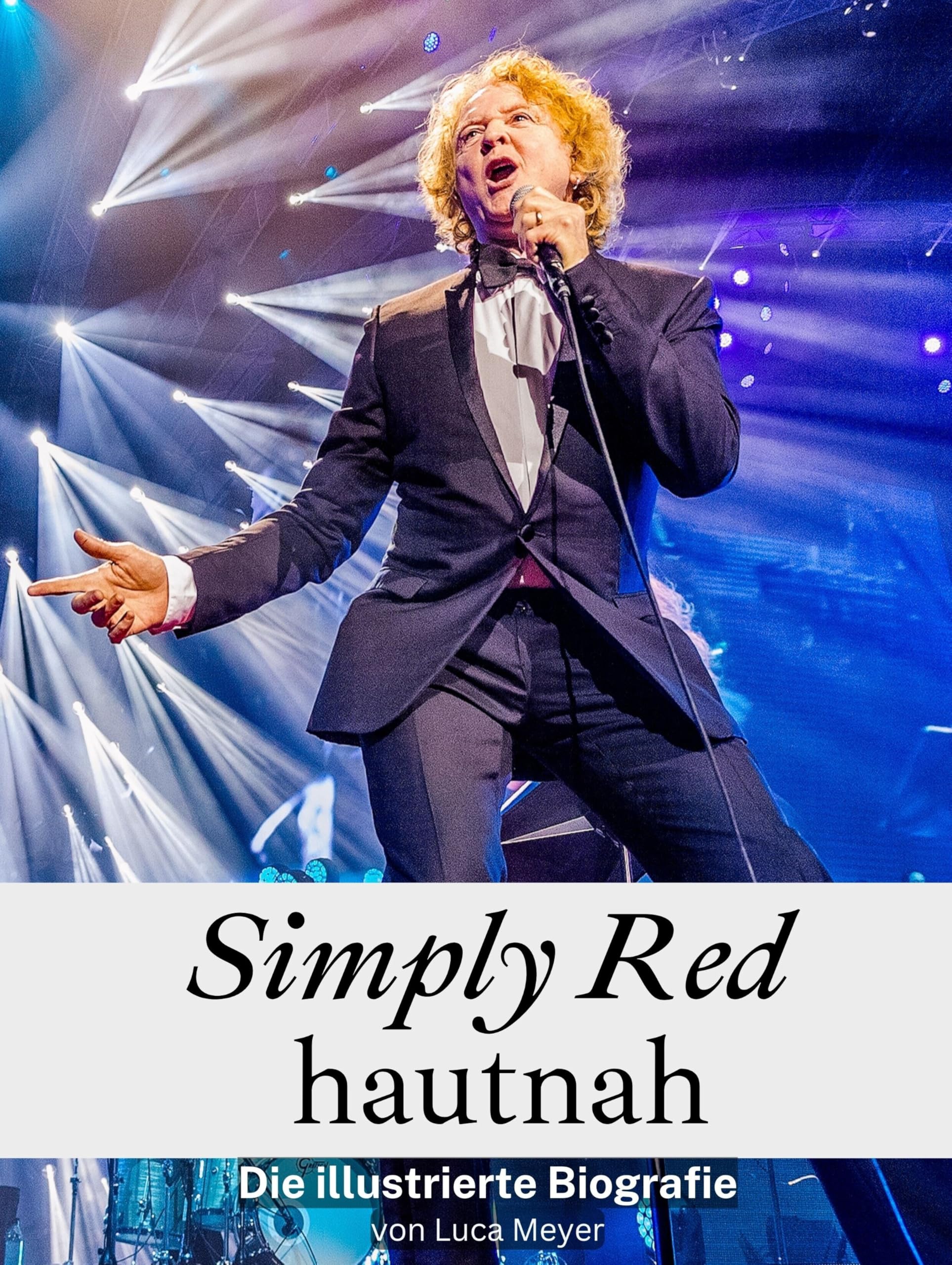 Simply Red hautnah - Hochwertige Hardcover-Ausgabe: Die illustrierte Biografie Art & Literature