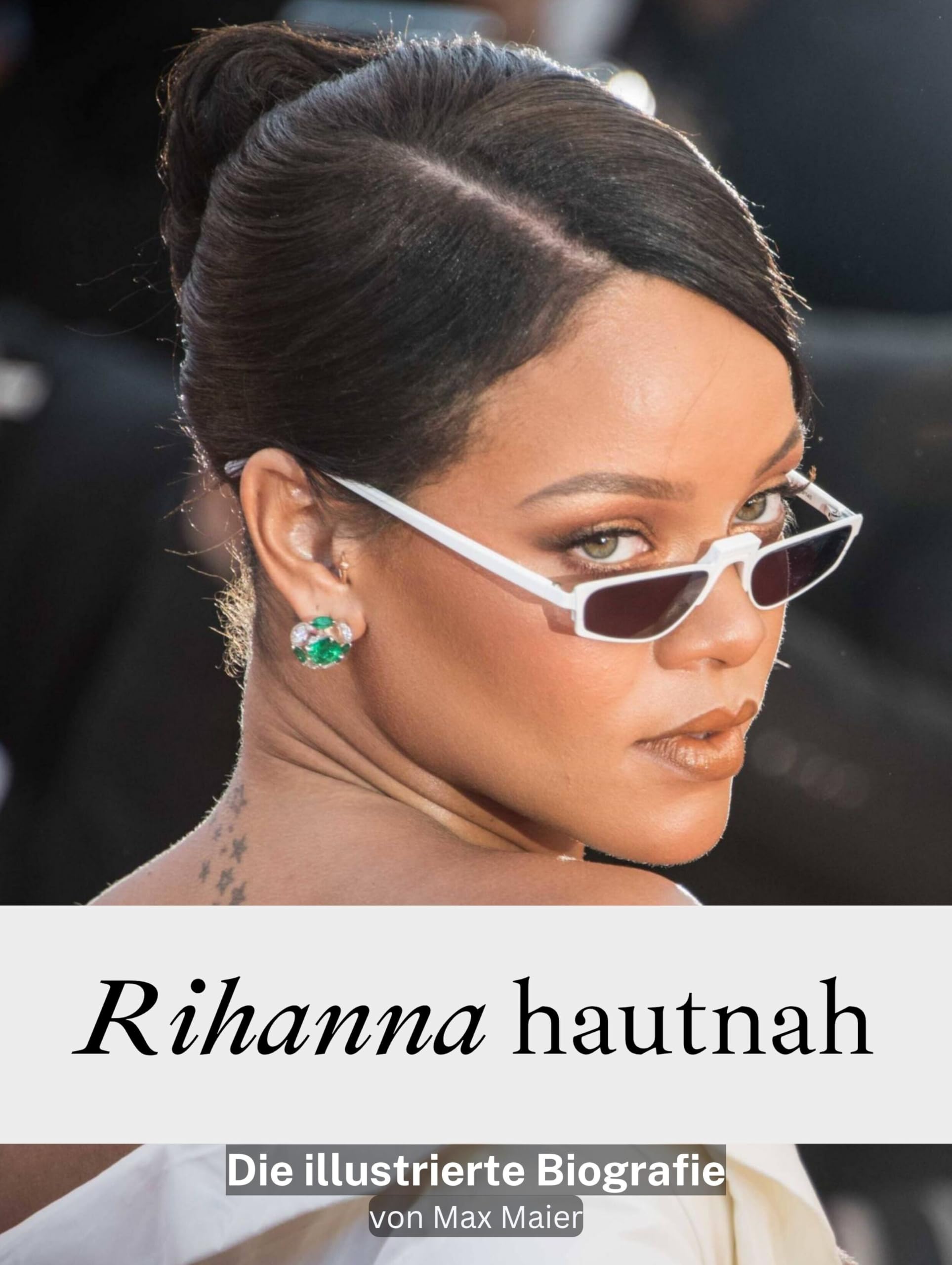 Rihanna hautnah - Hochwertige Hardcover-Ausgabe: Die illustrierte Biografie Art & Literature