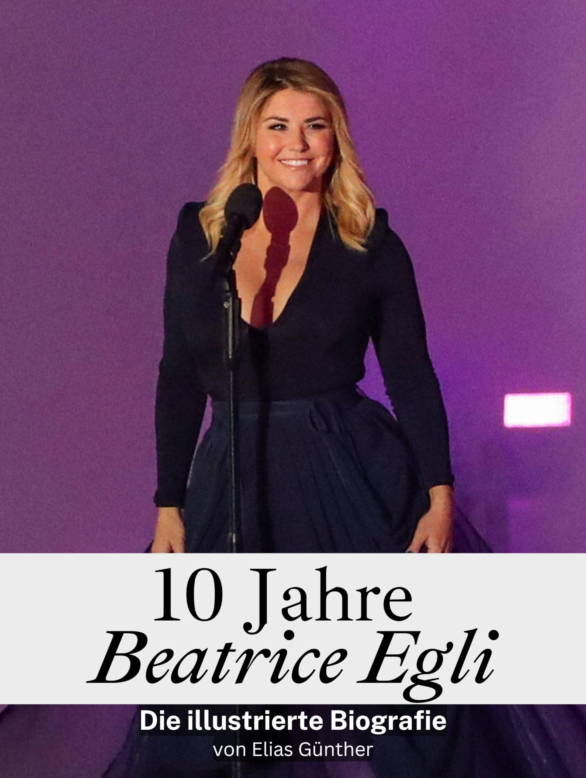10 Jahre Beatrice Egli - Komplett in Farbe: Die illustrierte Biografie Art & Literature