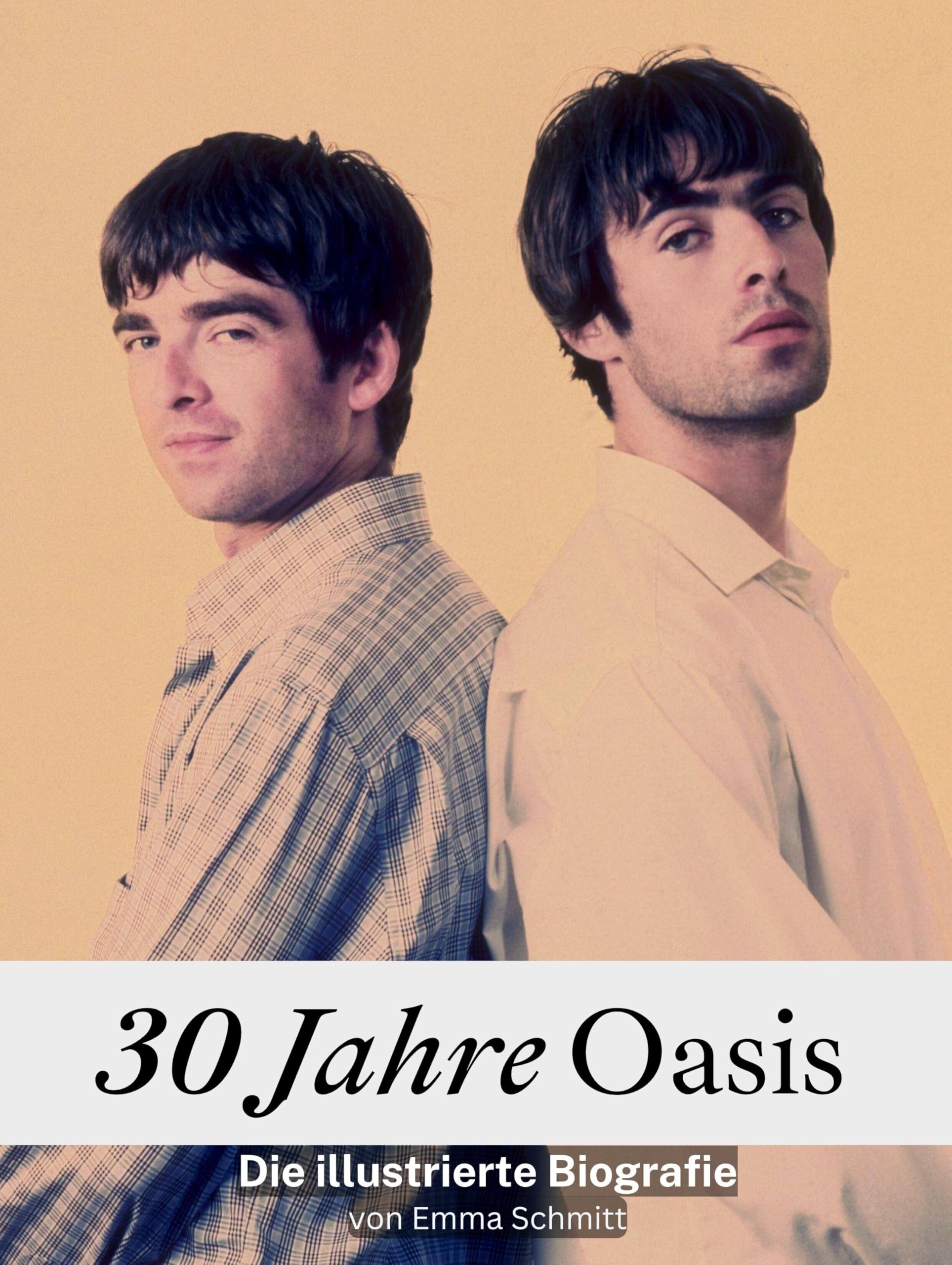 30 Jahre Oasis - Hochwertige Hardcover-Ausgabe: Die illustrierte Biografie Art & Literature