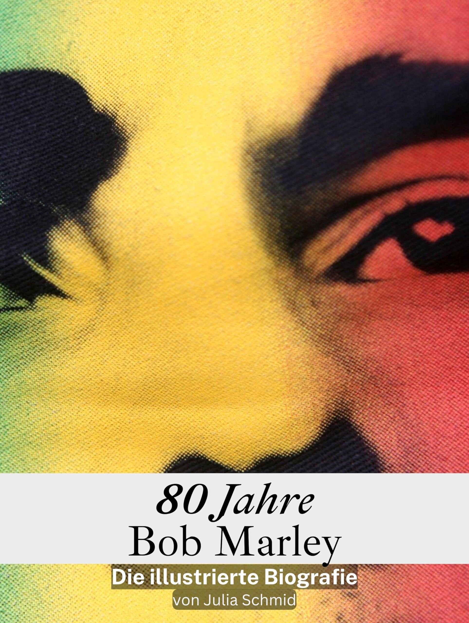80 Jahre Bob Marley - Hochwertige Hardcover-Ausgabe: Die illustrierte Biografie Art & Literature