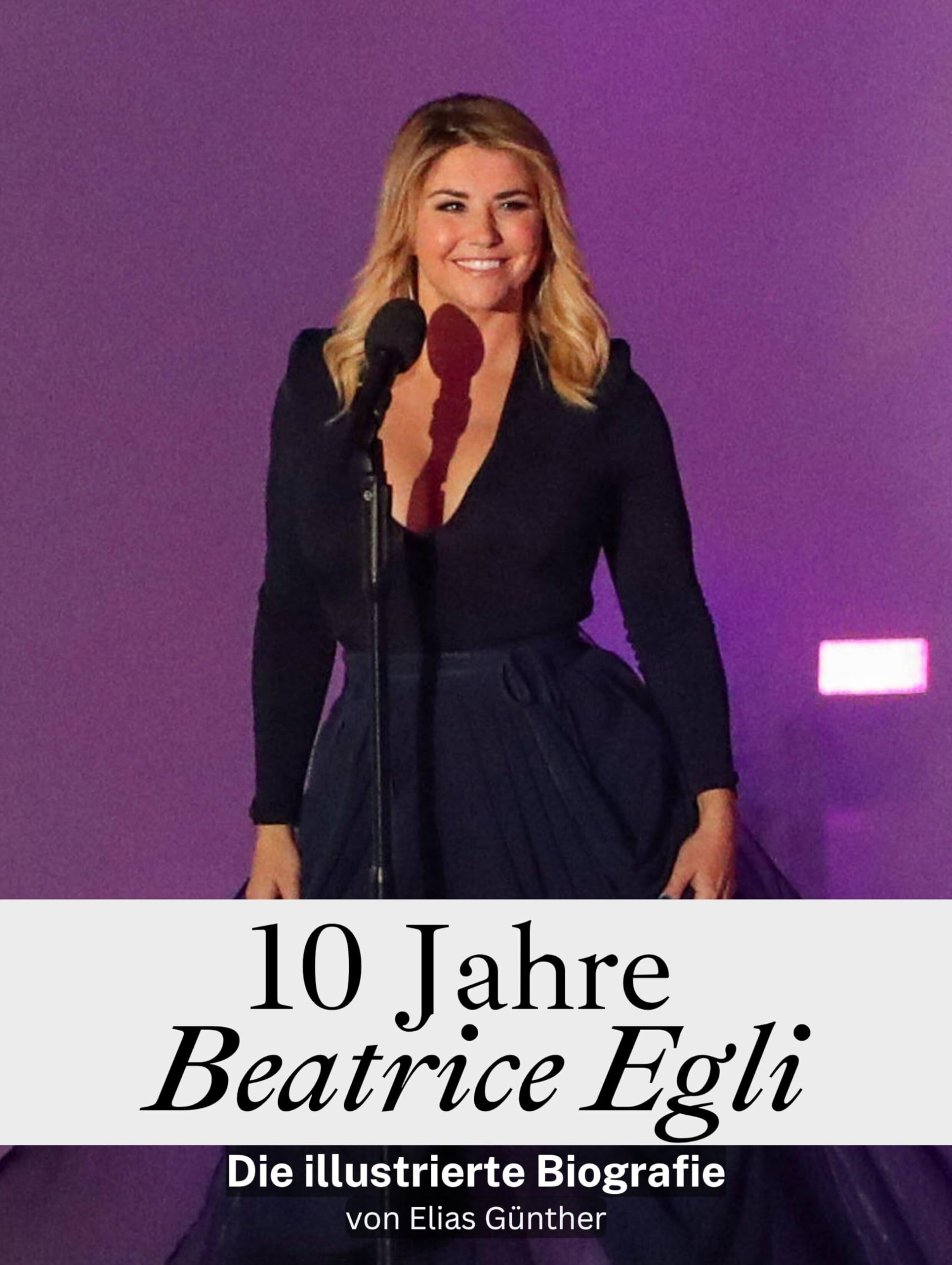 10 Jahre Beatrice Egli - Hochwertige Hardcover-Ausgabe: Die illustrierte Biografie Art & Literature Books