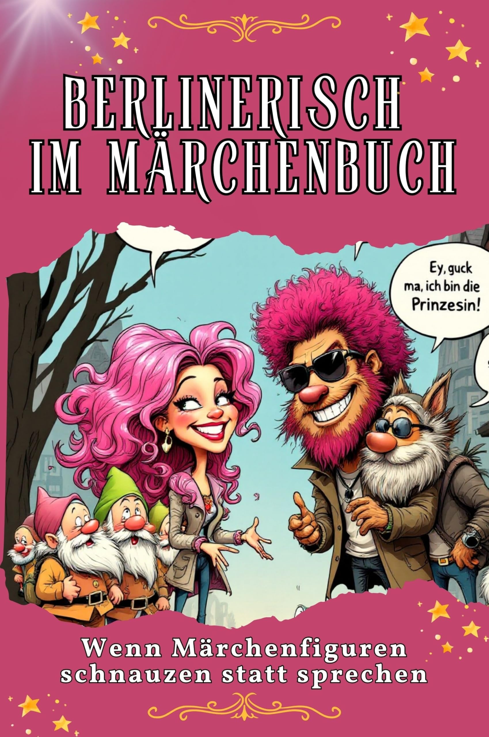 Berlinerisch im Märchenbuch - Genial lustiges Humorbuch - das perfekte Geschenk für Weihnachten und Geburtstag: Wenn Märchenfiguren schnauzen statt sprechen Lifestyle
