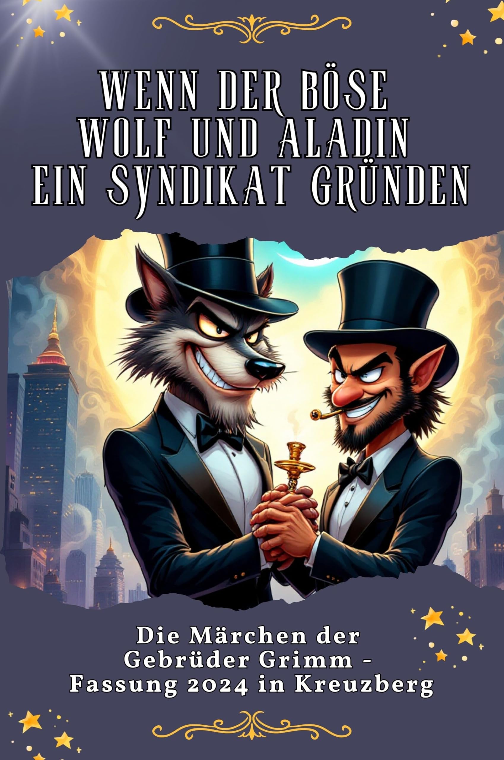 Wenn der böse Wolf und Aladin ein Syndikat gründen - Genial lustiges Humorbuch - das perfekte Geschenk für Weihnachten und Geburtstag: Die Märchen der Gebrüder Grimm - Fassung 2024 in Kreuzberg Lifestyle