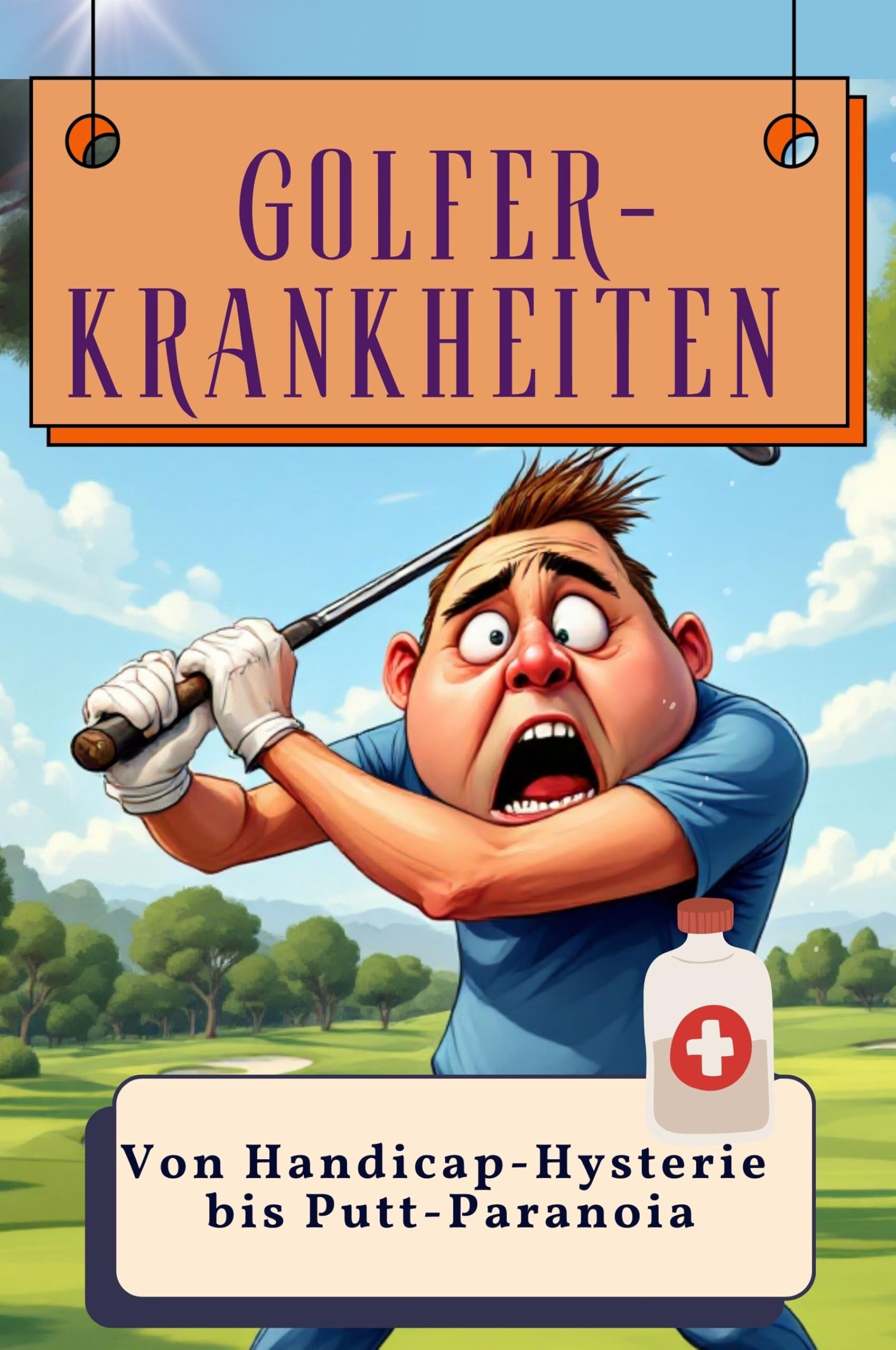 Golfer-Krankheiten - Genial lustiges Humorbuch - das perfekte Geschenk für Weihnachten und Geburtstag: Von Handicap-Hysterie bis Putt-Paranoia Lifestyle