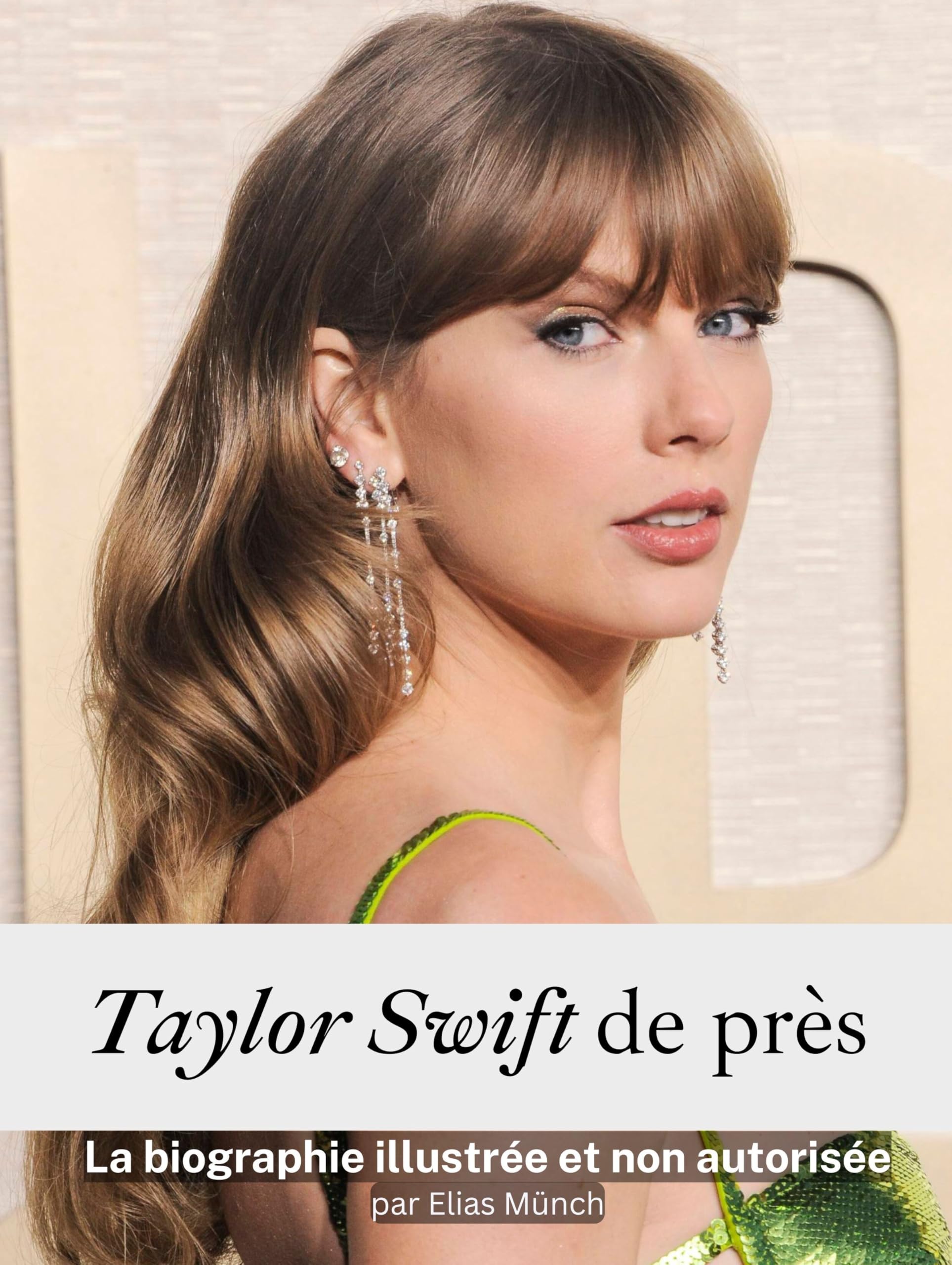 Taylor Swift de près - Entièrement en couleur: La biographie illustrée et non autorisée book