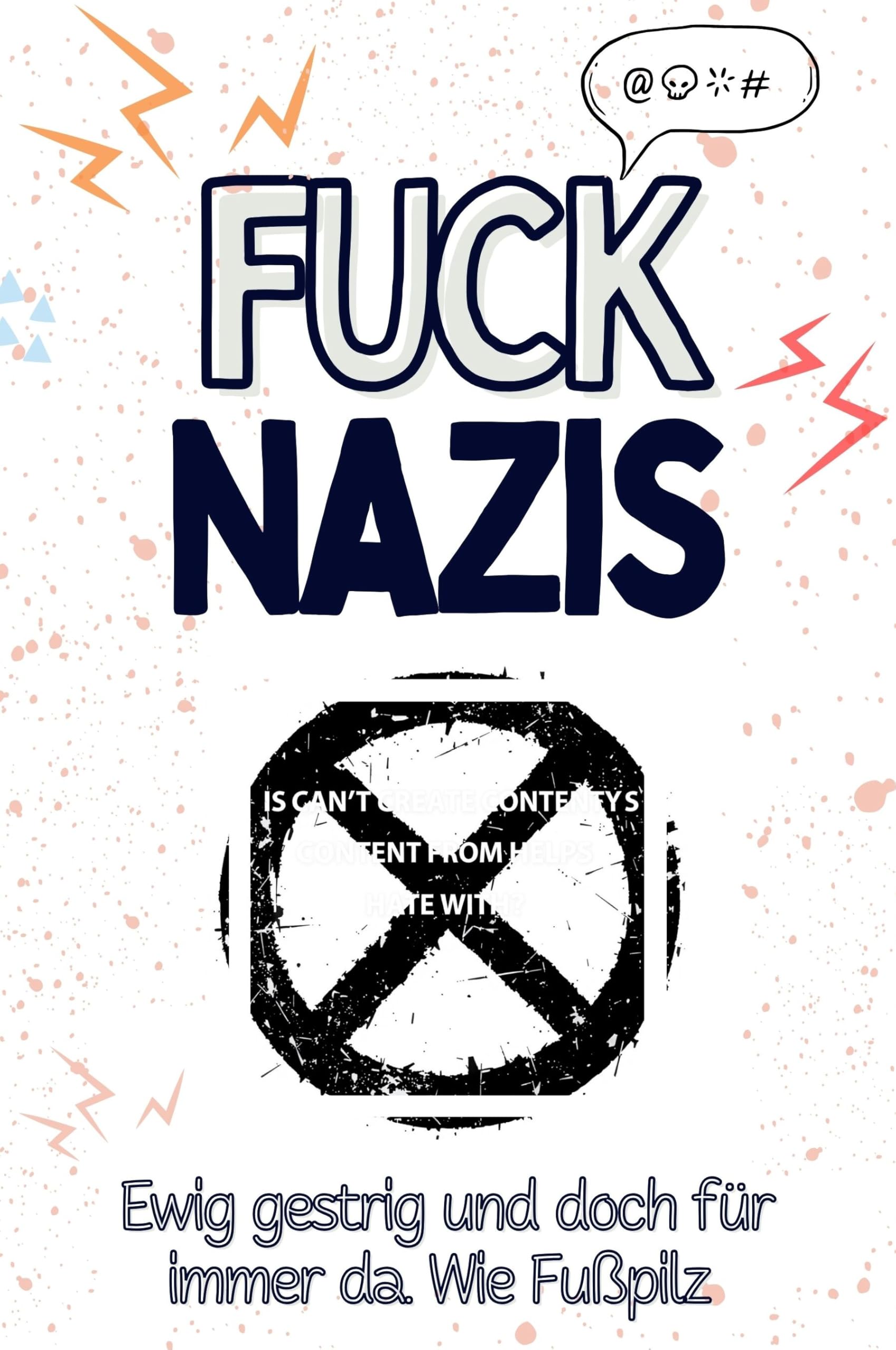 Fuck Nazis - Eine Abrechnung - das große Wutbuch. Schimpfen, Ärgern, Aufregen!: Ewig gestrig und doch für immer da. Wie Fußpilz Living & Furnishing