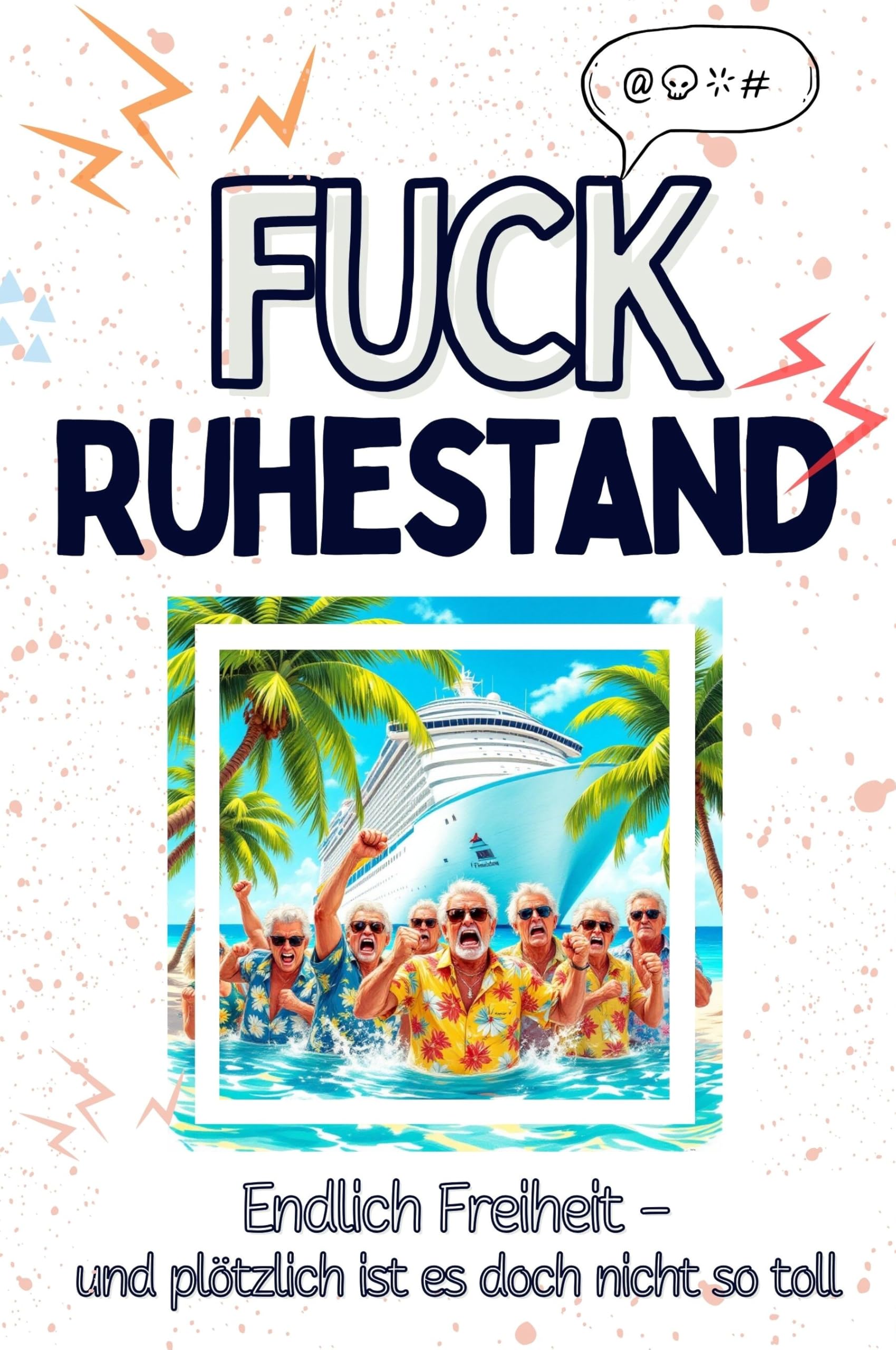 Fuck Ruhestand - Eine Abrechnung - das große Wutbuch. Schimpfen, Ärgern, Aufregen!: Endlich Freiheit – und plötzlich ist es doch nicht so toll Living & Furnishing