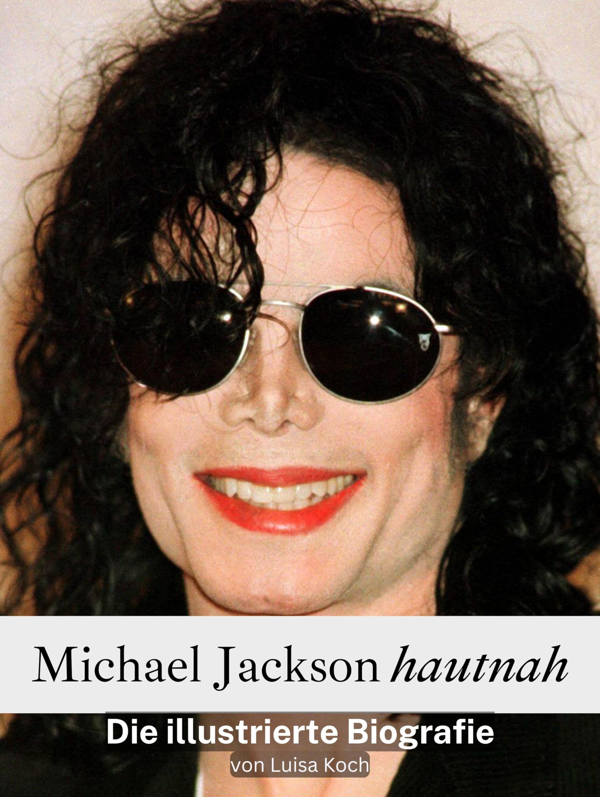Michael Jackson hautnah: Eine illustrierte Biografie Art & Literature