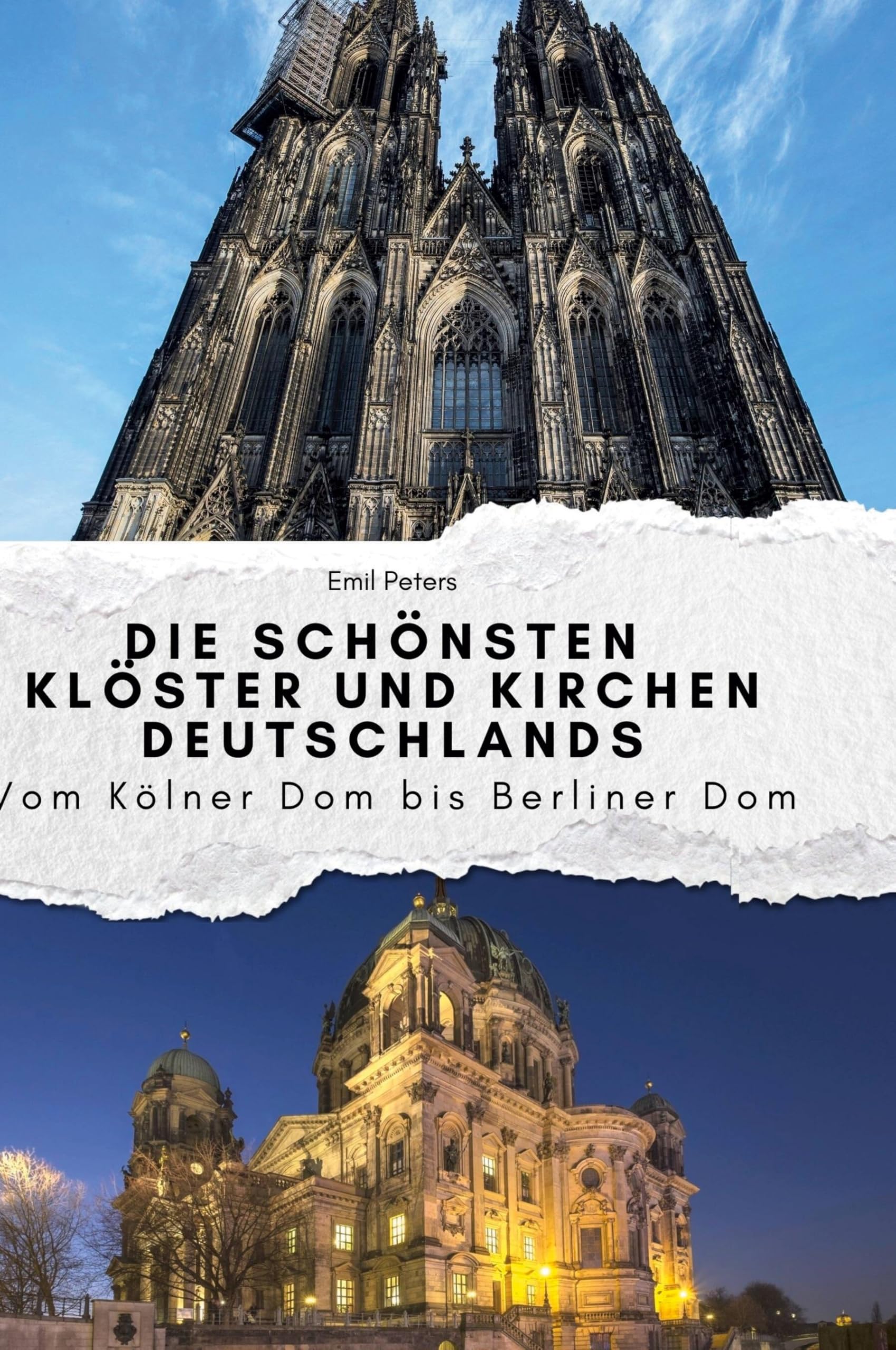 Die schönsten Klöster und Kirchen Deutschlands: Vom Kölner Dom bis Berliner Dom Memories