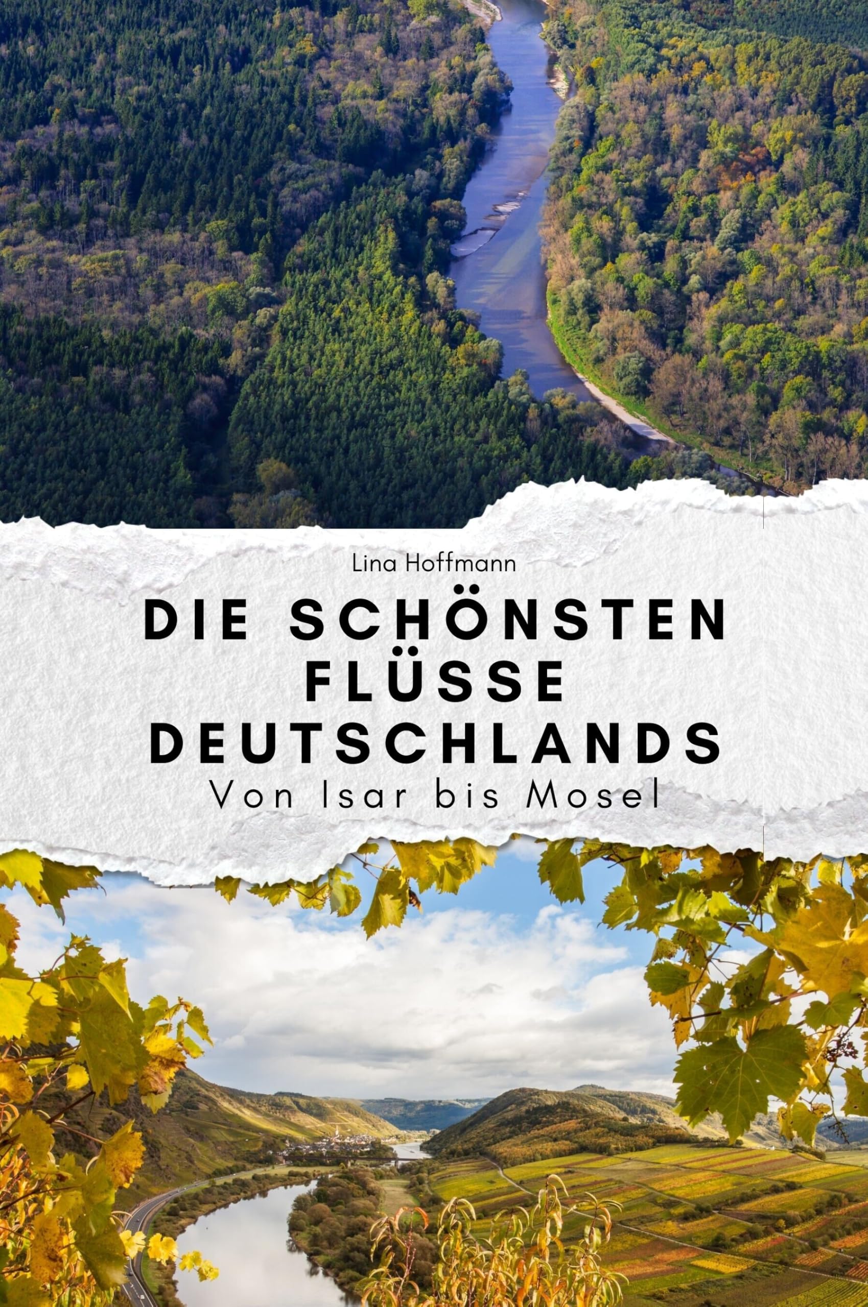 Die schönsten Flüsse Deutschlands - Das perfekte Geschenk für Männer und Frauen zu Weihnachten und Geburtstag. Hochwertige Hardcover-Ausgabe: Von Isar bis Mosel Memories