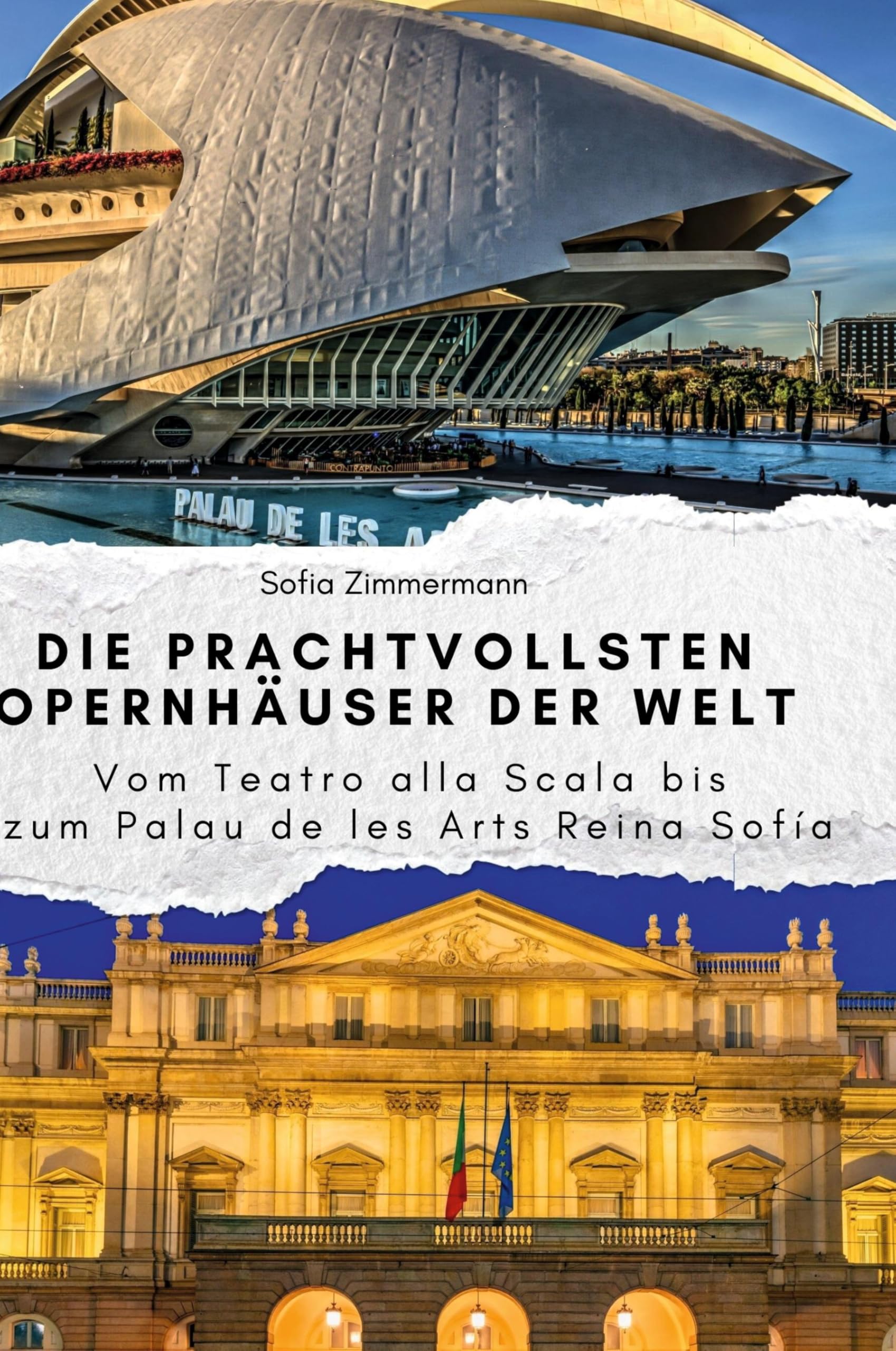 Die prachtvollsten Opernhäuser der Welt: Vom Teatro alla Scala bis zum Palau de les Arts Reina Sofía Memories