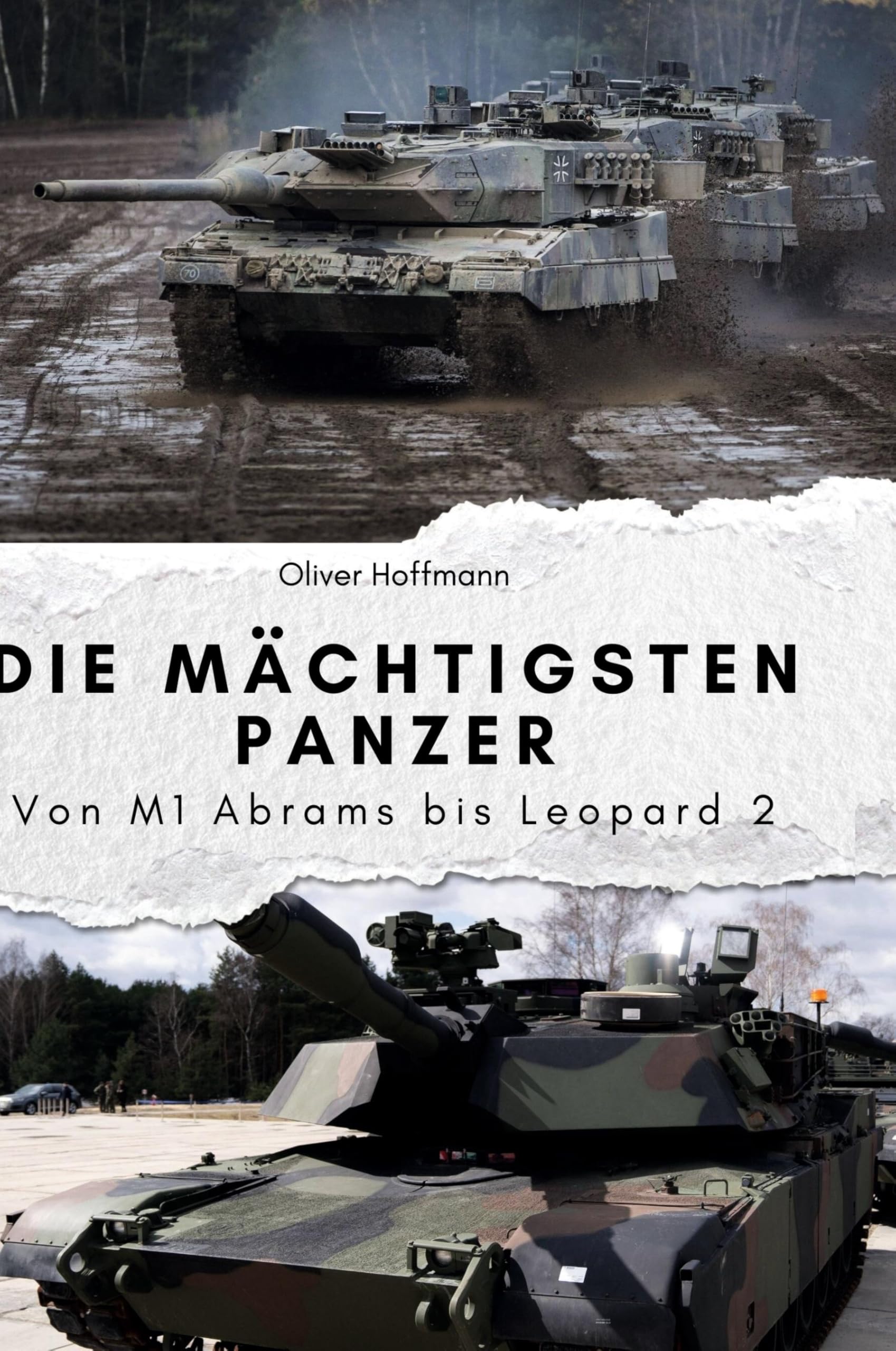 Die mächtigsten Panzer: Von M1 Abrams bis Leopard 2 Memories