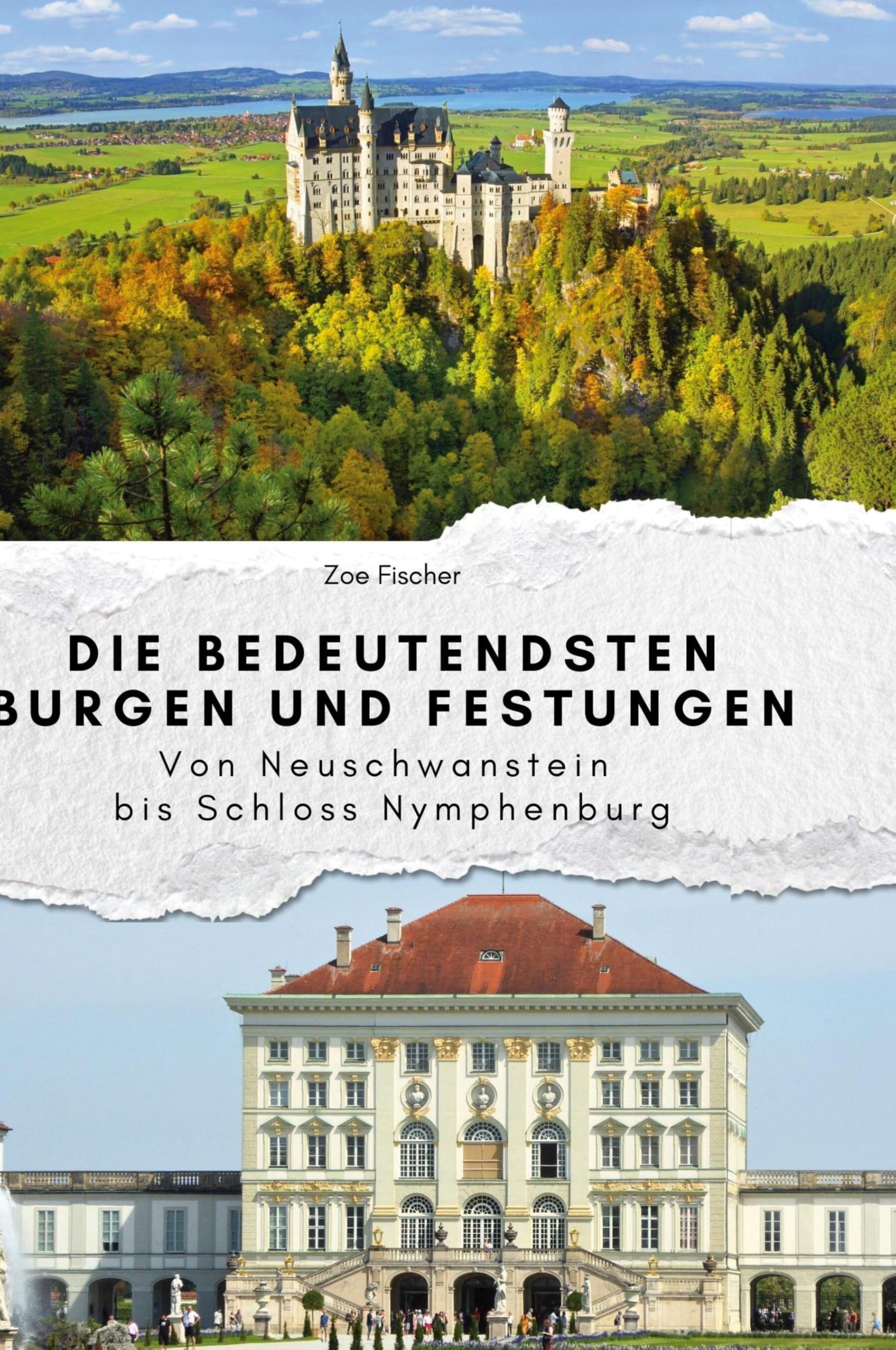 Die bedeutendsten Burgen und Festungen: Von Neuschwanstein bis Schloss Nymphenburg Memories
