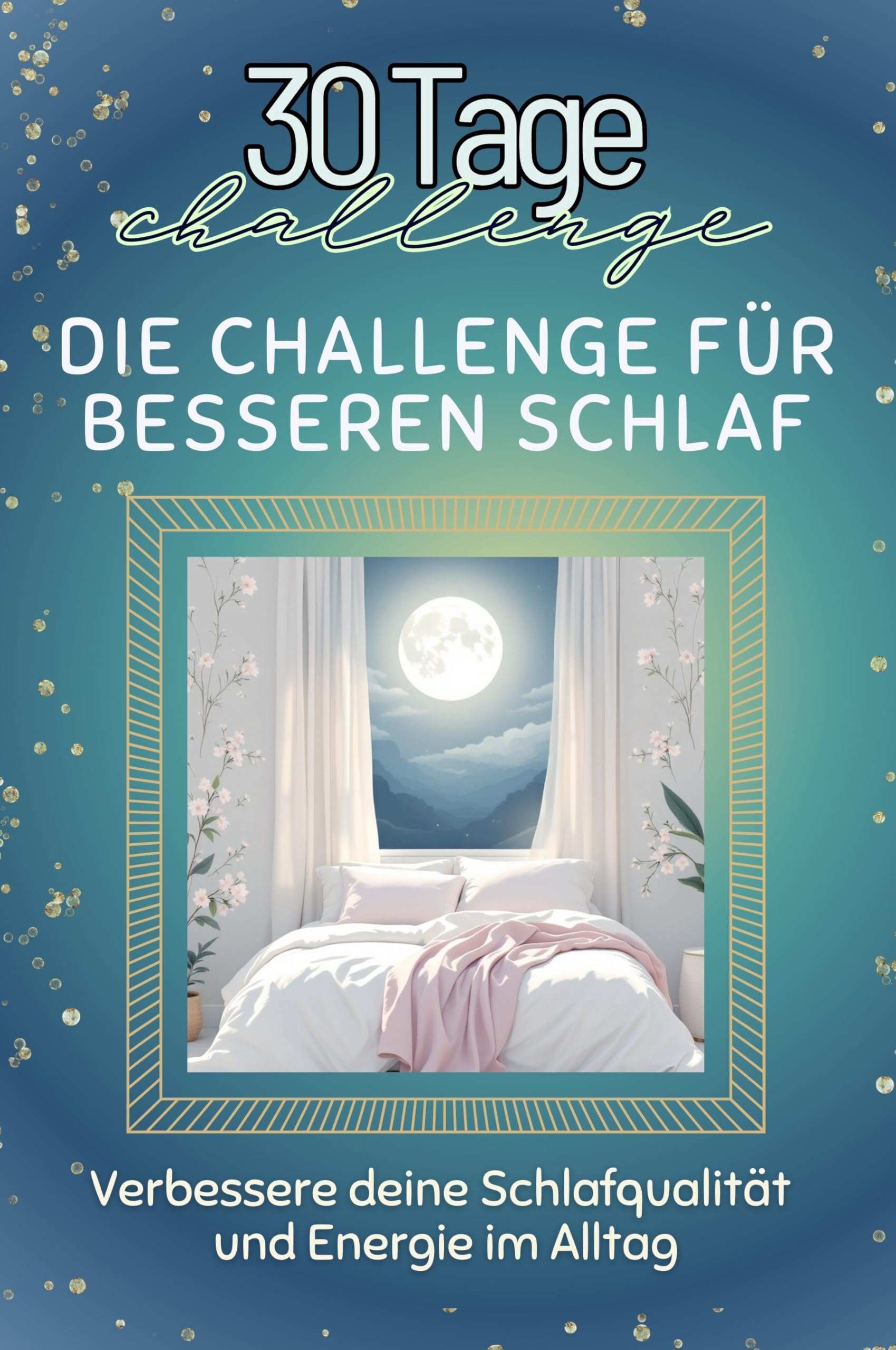 Die Challenge für besseren Schlaf - Das perfekte Geschenk für Weihnachten und Geburtstag und jeden Anlass: Verbessere deine Schlafqualität und Energie im Alltag Lifestyle