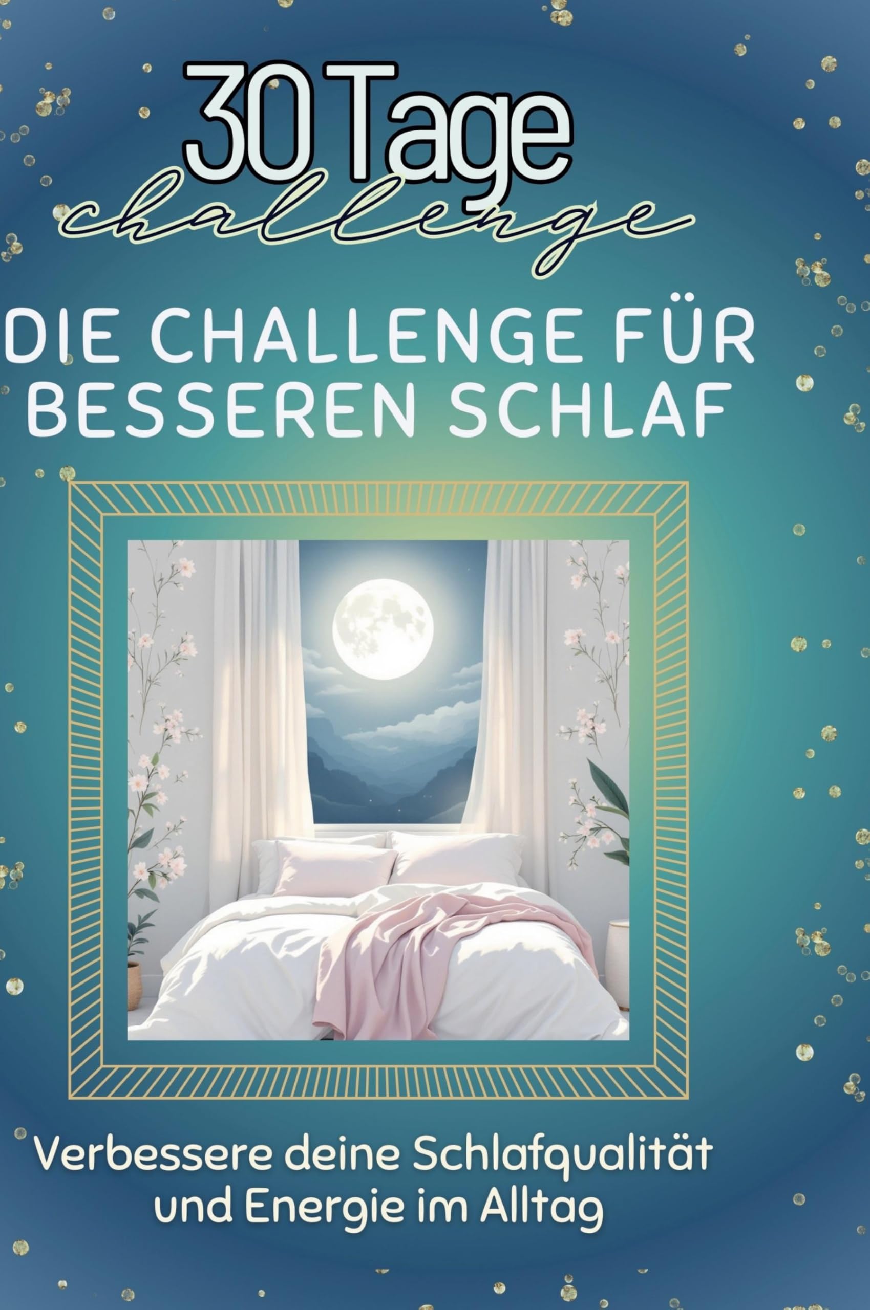 Die Challenge für besseren Schlaf: Verbessere deine Schlafqualität und Energie im Alltag Leisure & Fun