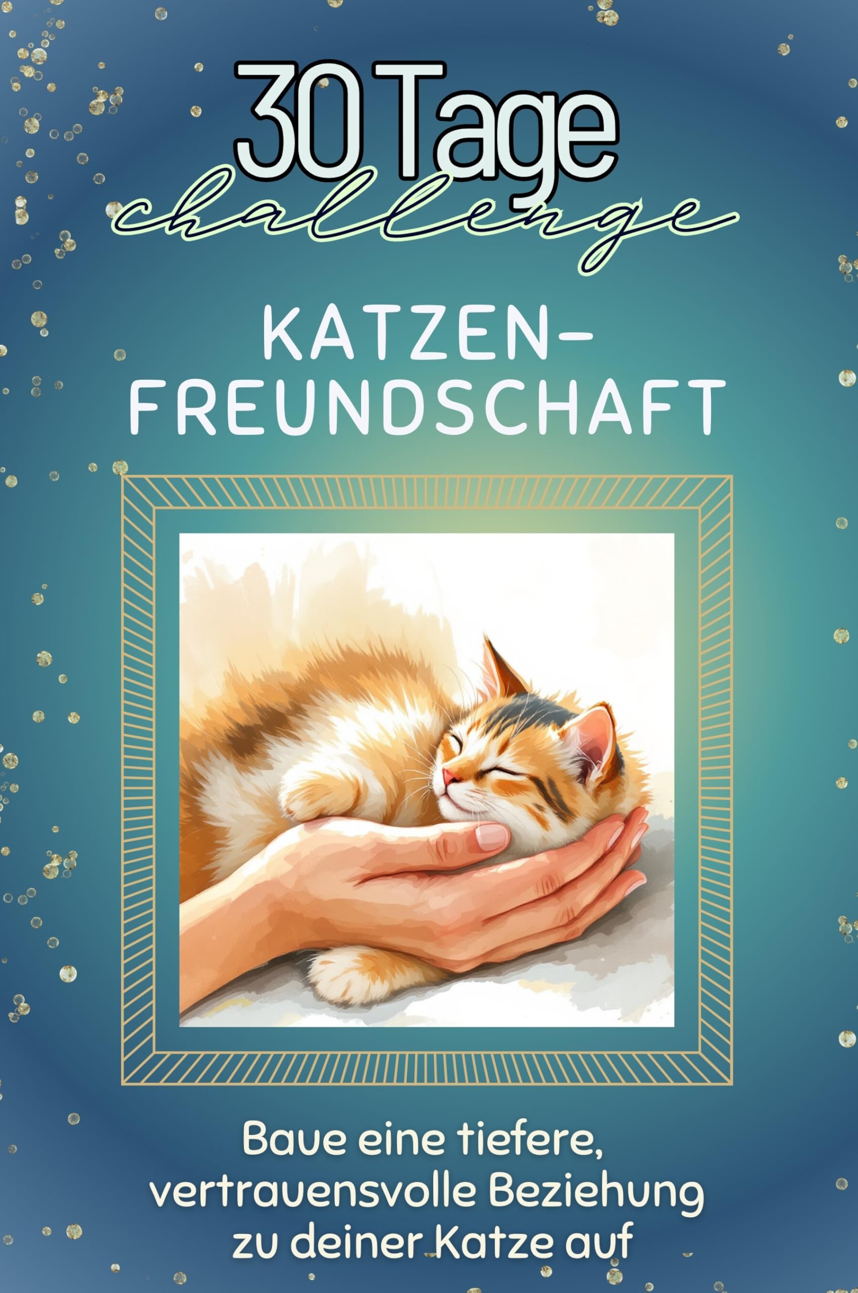 Katzenfreundschaft - Das perfekte Geschenk für Weihnachten und Geburtstag und jeden Anlass: Baue eine tiefere, vertrauensvolle Beziehung zu deiner Katze auf Lifestyle