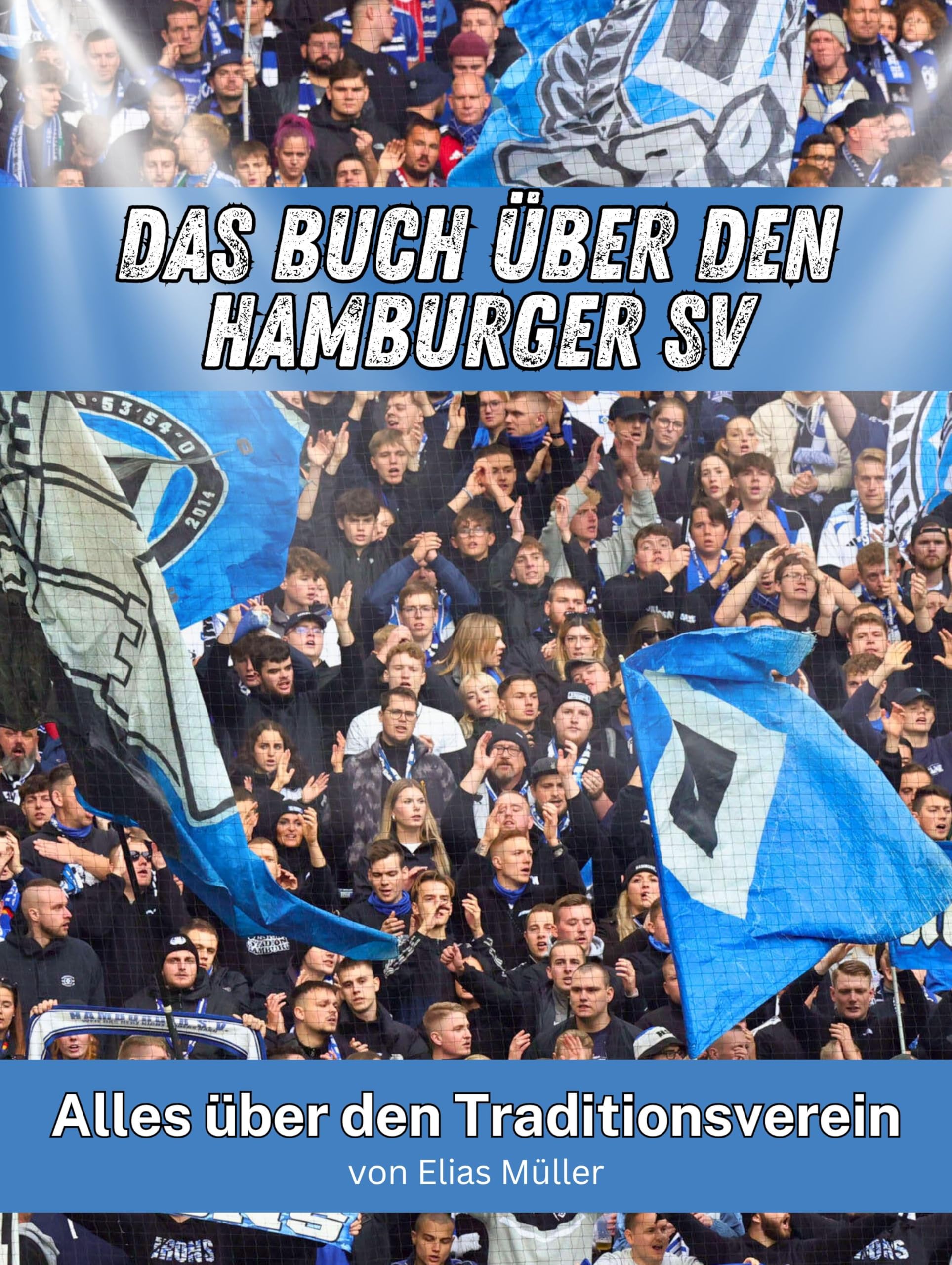 Das Buch über den Hamburger SV: Alles über den Traditionsverein Sports