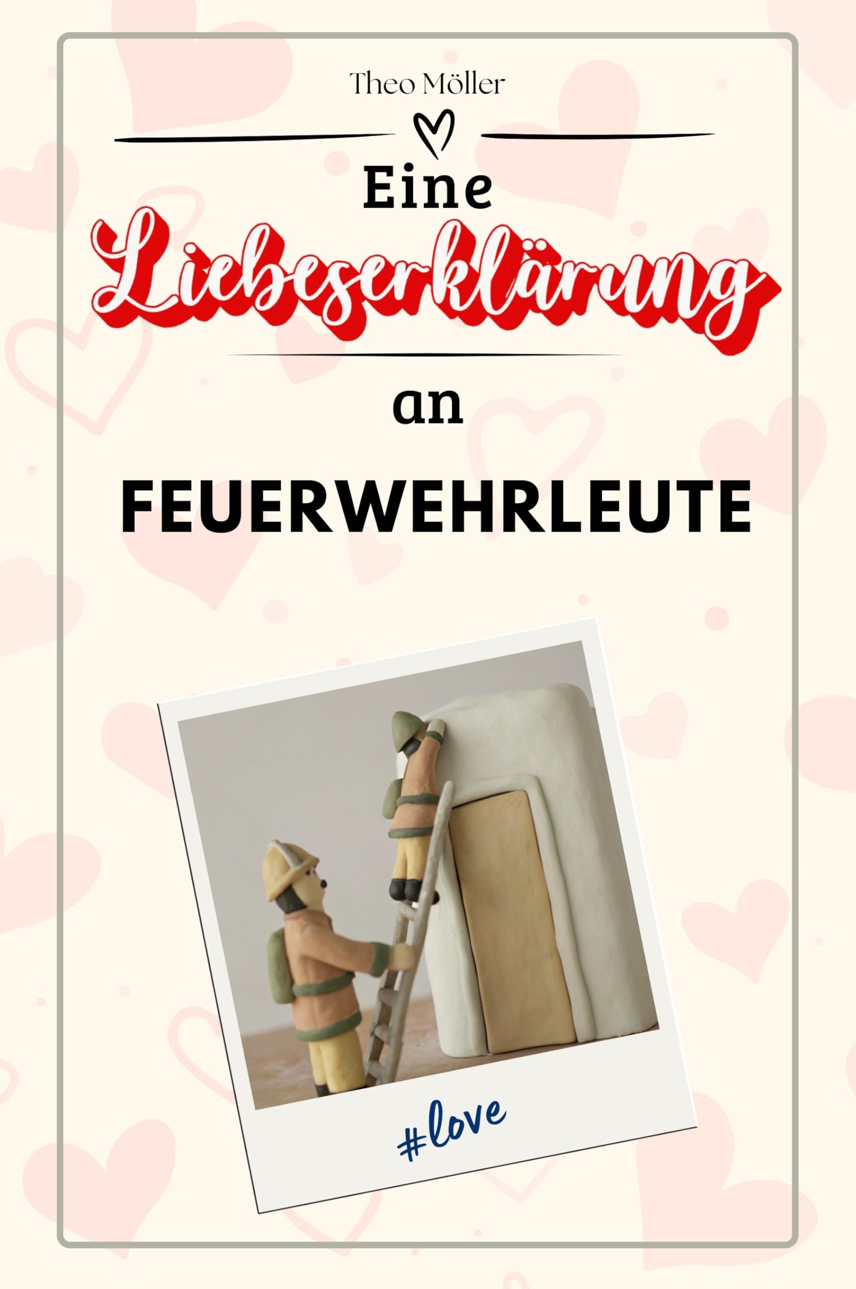 Eine Liebeserklärung an Feuerwehrleute - Die große Hommage - das perfekte Geschenk für Weihnachten und Geburtstag und jeden Anlass Sports Books