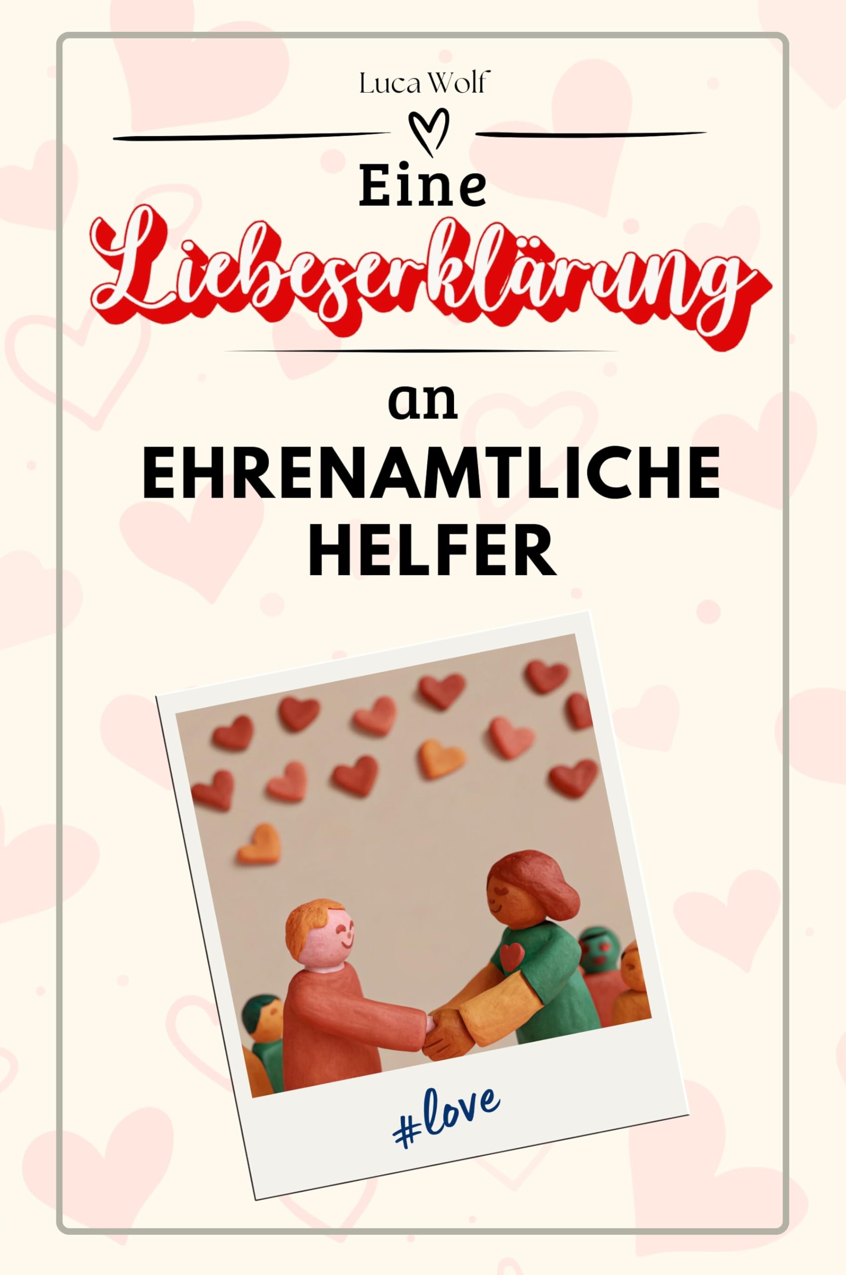 Eine Liebeserklärung an Ehrenamtliche Helfer - Die große Hommage - das perfekte Geschenk für Weihnachten und Geburtstag und jeden Anlass Sports Books