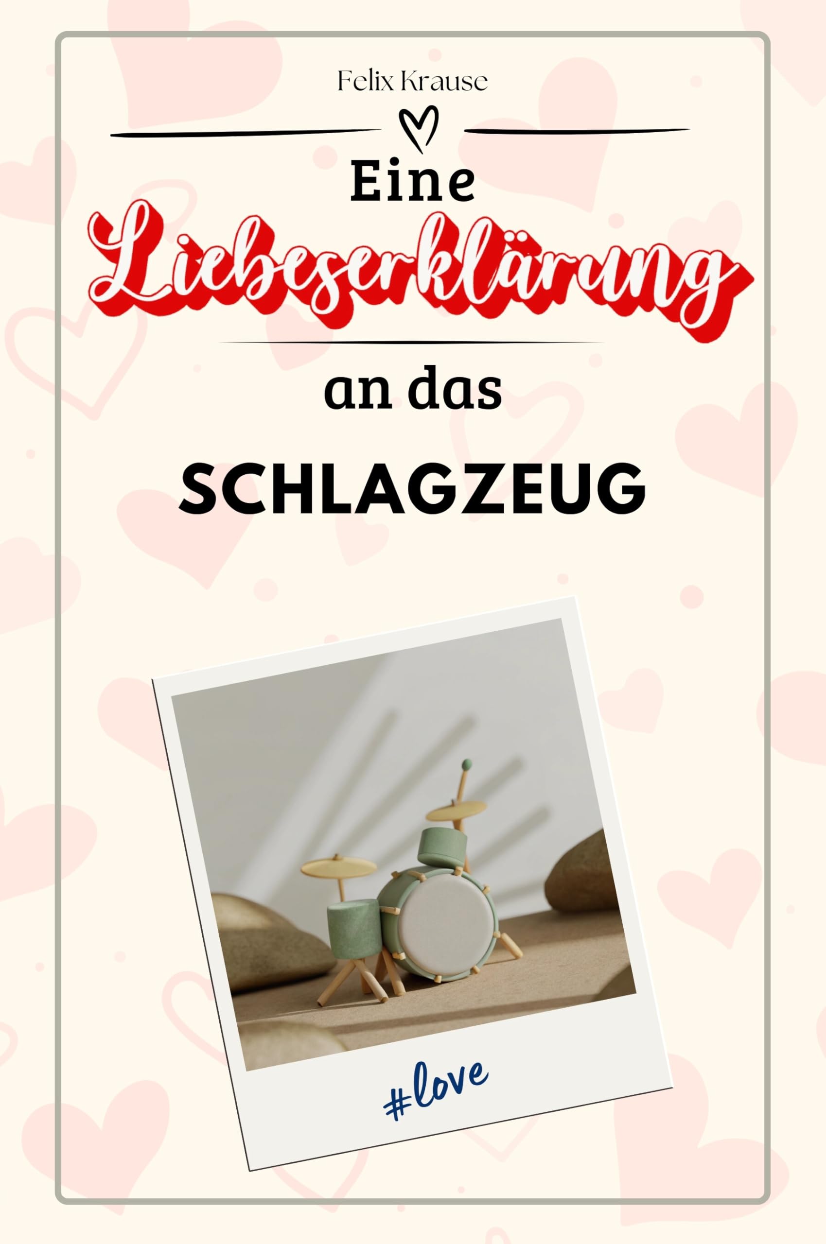 Eine Liebeserklärung an das Schlagzeug - Die große Hommage - das perfekte Geschenk für Weihnachten und Geburtstag und jeden Anlass Sports