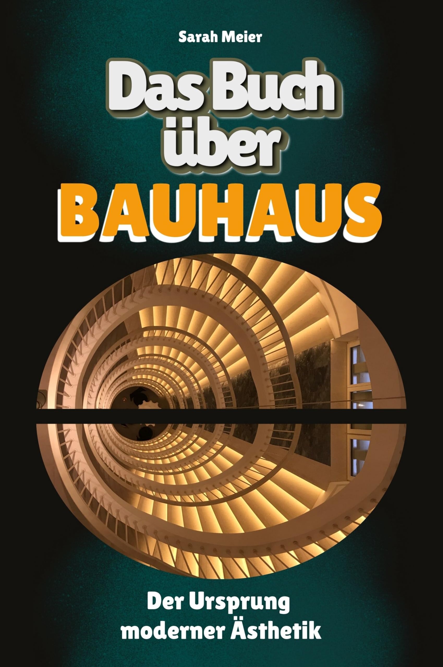 Das Buch über Bauhaus: Der Ursprung moderner Ästhetik Memories