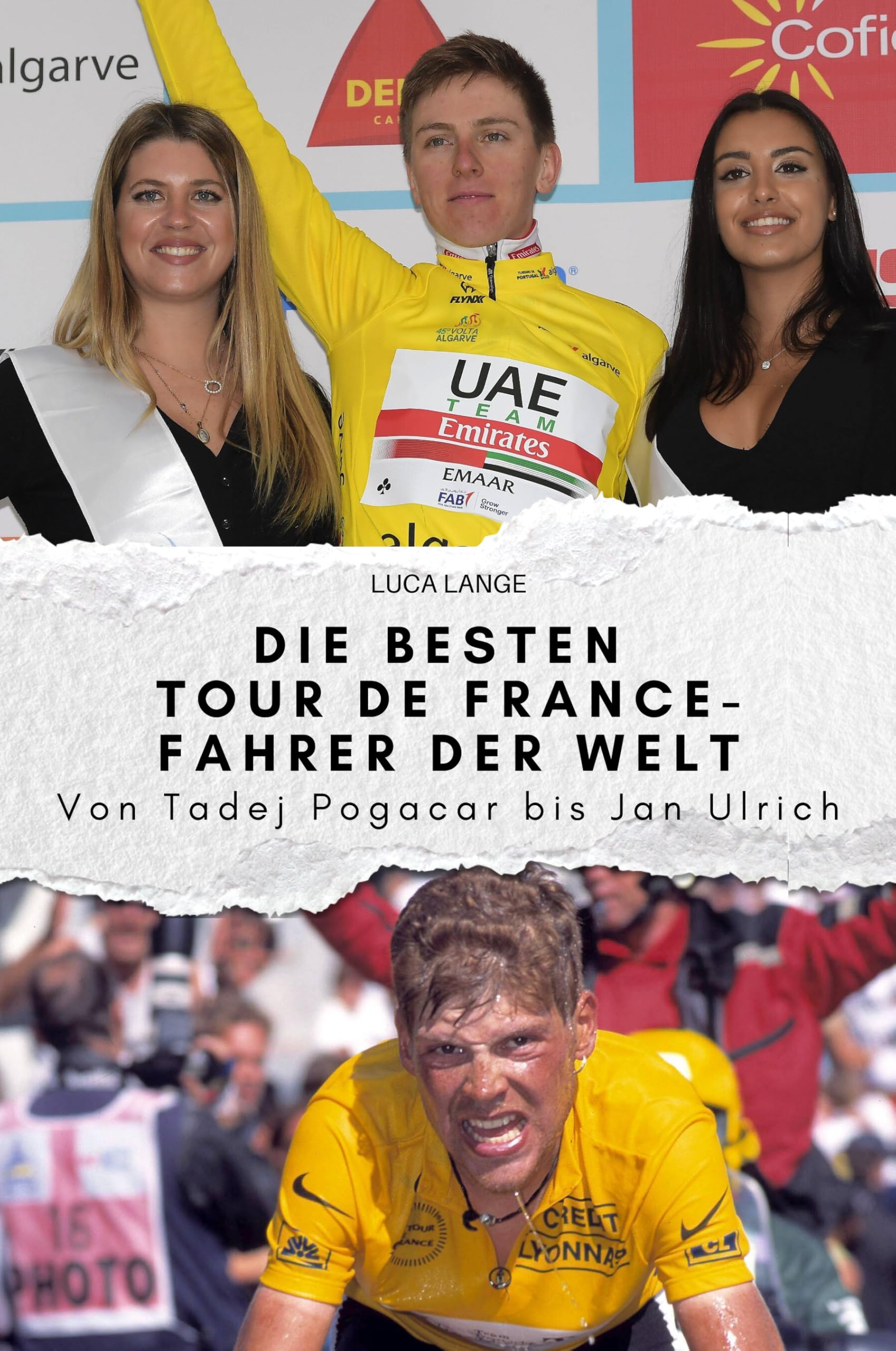 Die besten Tour de France-Fahrer der Welt: Von Tadej Pogacar bis Jan Ulrich. Das perfekte Geschenk für Männer und Frauen zu Weihnachten und Geburtstag Sports Books